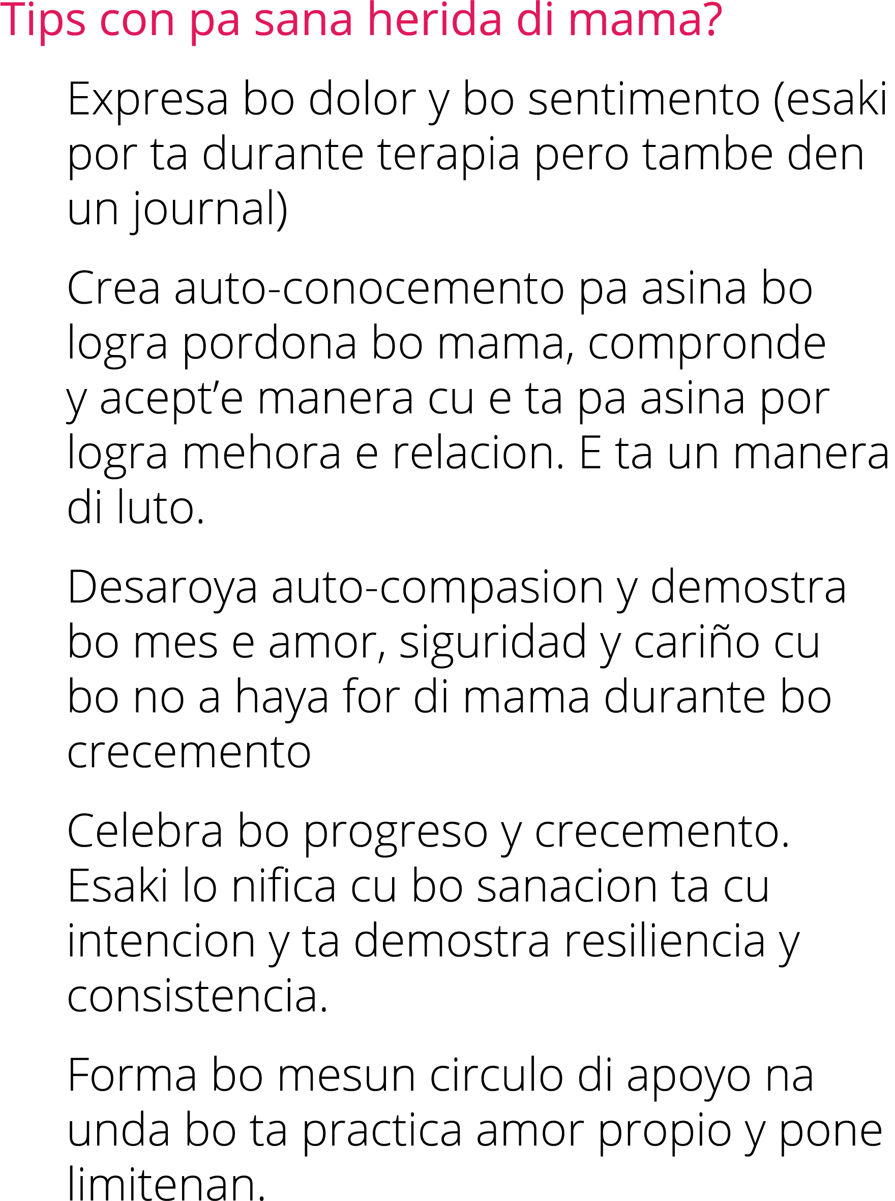 Tips con pa sana herida di mama  Expresa bo dolor y bo sentimento (esaki por ta durante terapia pero tambe den un jou   