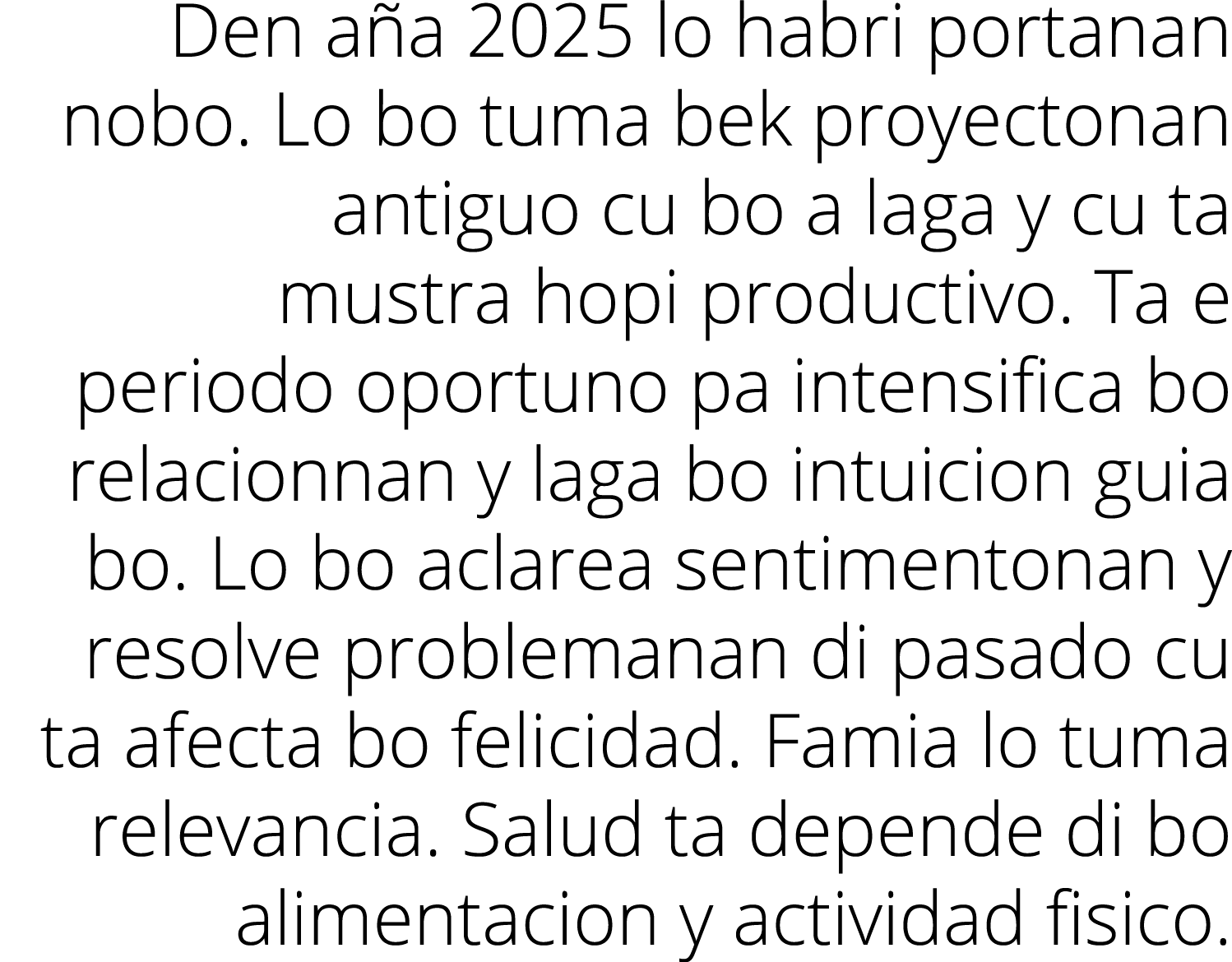 Den aña 2025 lo habri portanan nobo  Lo bo tuma bek proyectonan antiguo cu bo a laga y cu ta mustra hopi productivo     