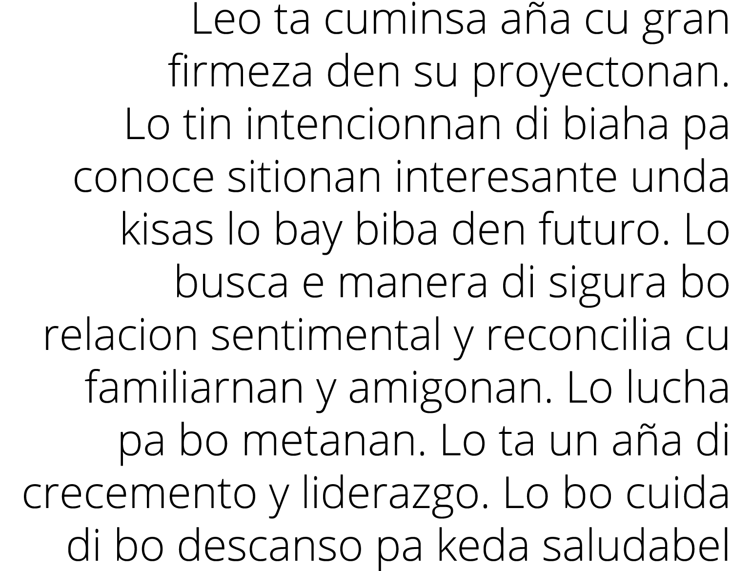 Leo ta cuminsa aña cu gran firmeza den su proyectonan  Lo tin intencionnan di biaha pa conoce sitionan interesante un   