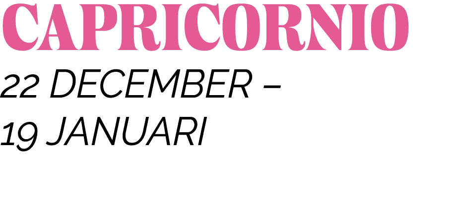 CAPRICORNIO 22 DECEMBER   19 JANUARI