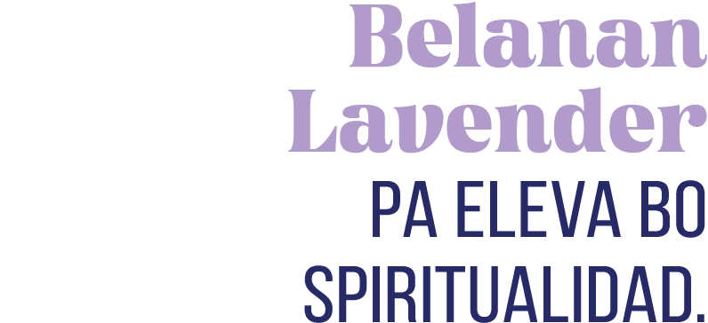 Belanan Lavender pa eleva bo spiritualidad 