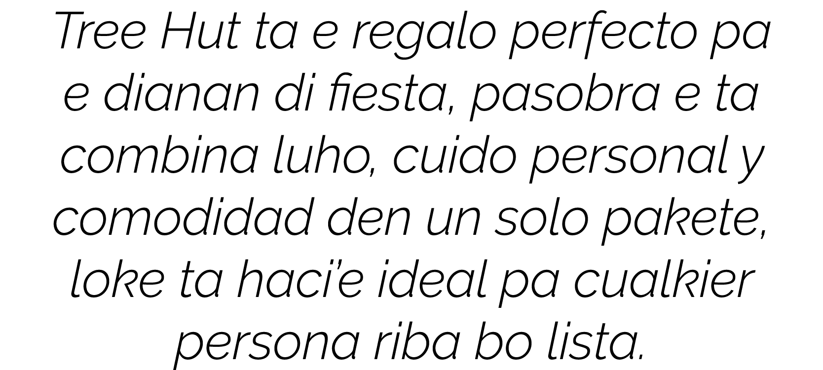 Tree Hut ta e regalo perfecto pa e dianan di fiesta, pasobra e ta combina luho, cuido personal y comodidad den un sol   