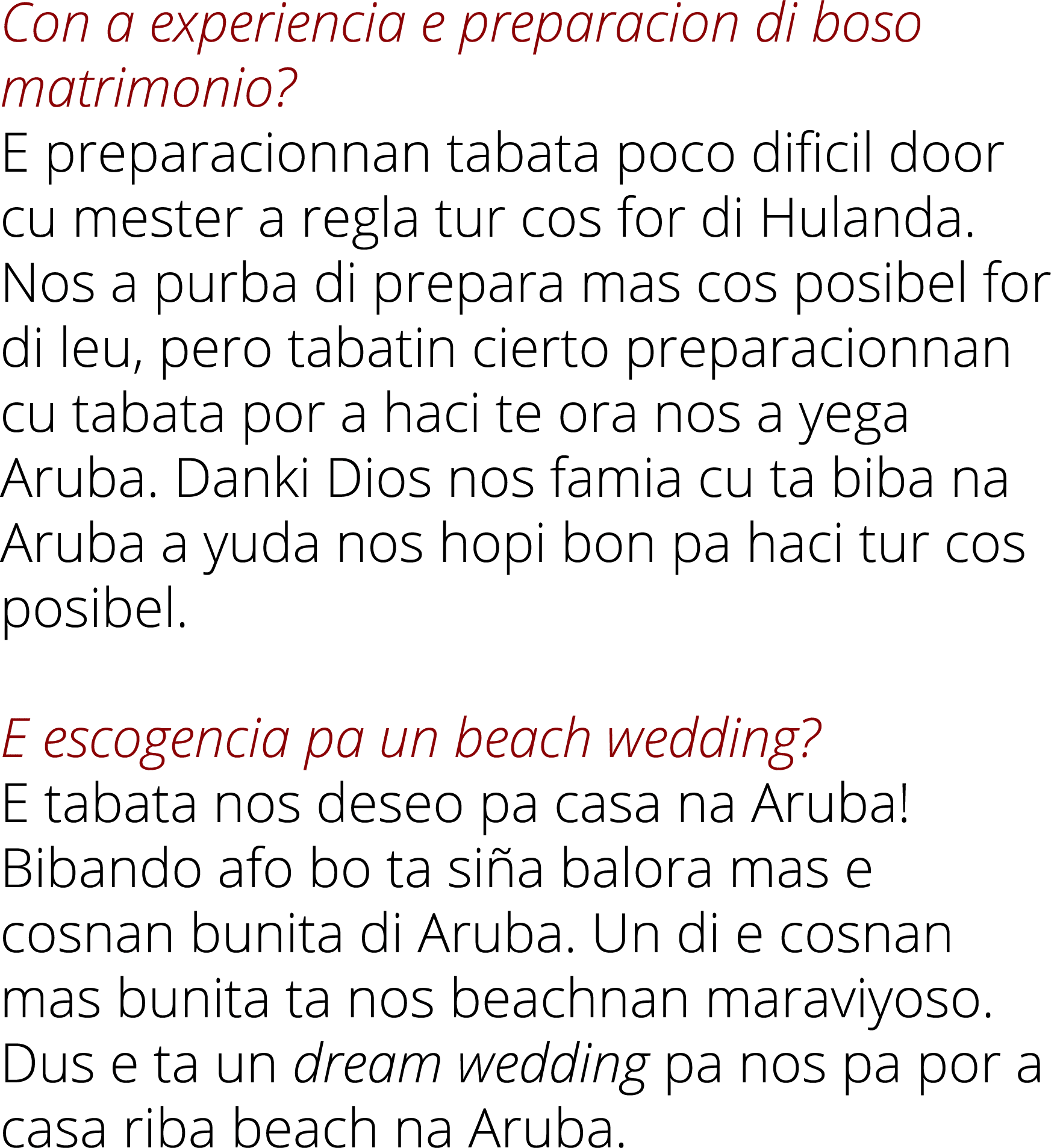 Con a experiencia e preparacion di boso matrimonio   E preparacionnan tabata poco dificil door cu mester a regla tur    