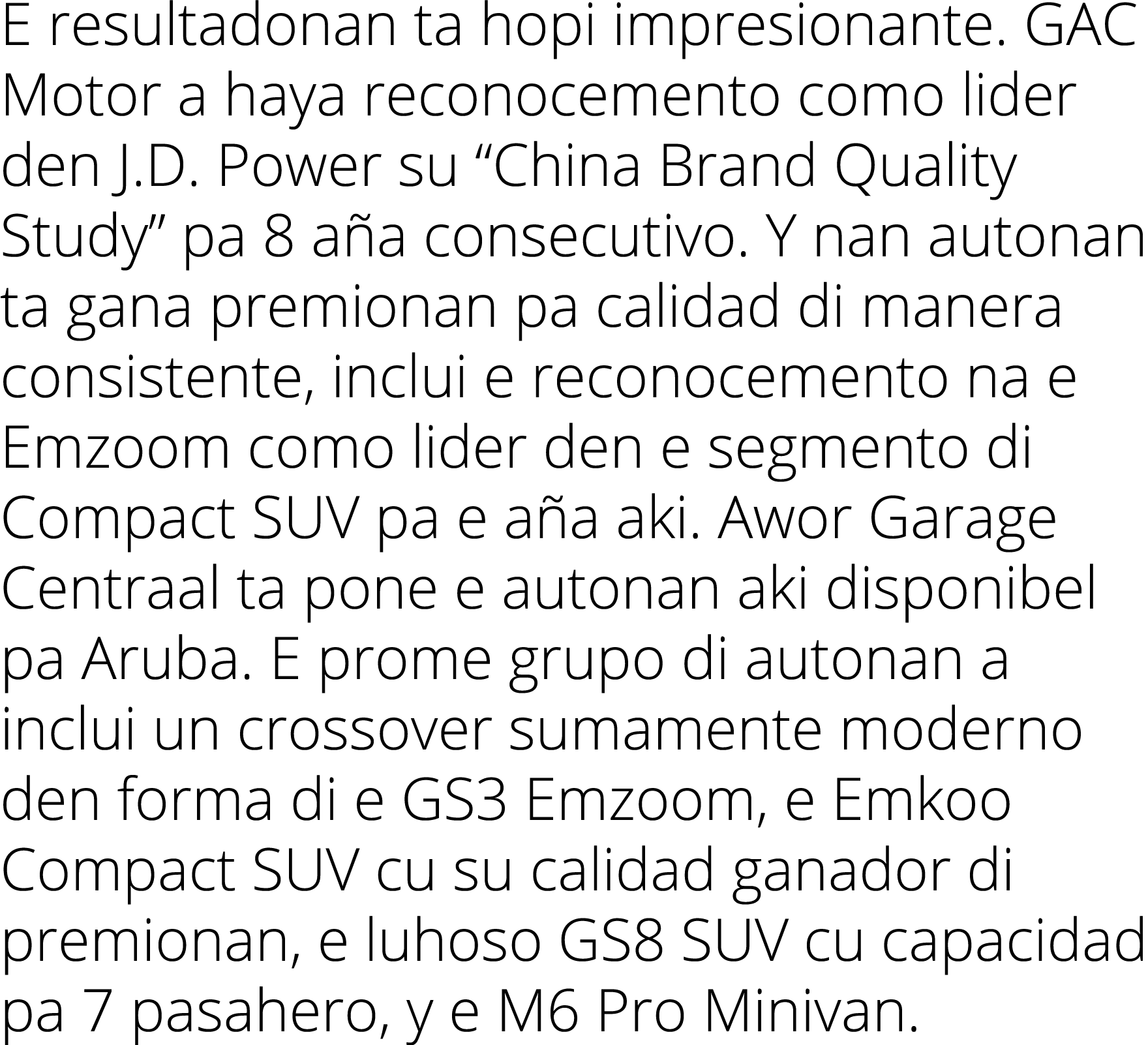 E resultadonan ta hopi impresionante  GAC Motor a haya reconocemento como lider den J D  Power su  China Brand Qualit   