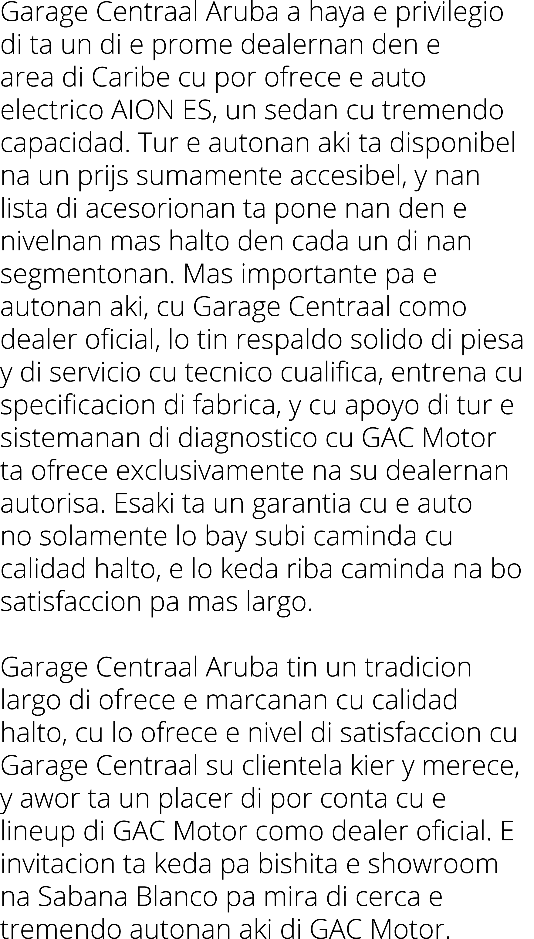 Garage Centraal Aruba a haya e privilegio di ta un di e prome dealernan den e area di Caribe cu por ofrece e auto ele   