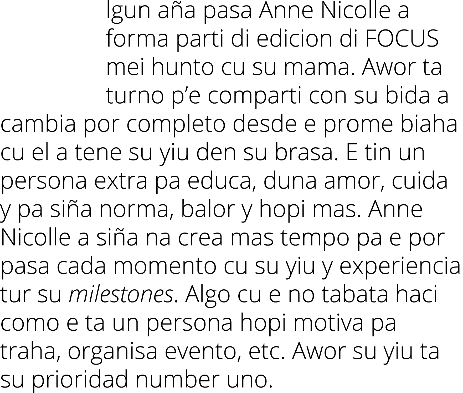 lgun aña pasa Anne Nicolle a forma parti di edicion di FOCUS mei hunto cu su mama  Awor ta turno p e comparti con su    