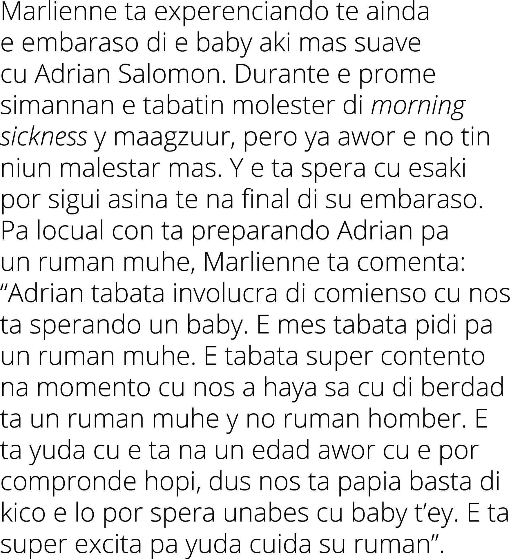 Marlienne ta experenciando te ainda e embaraso di e baby aki mas suave cu Adrian Salomon  Durante e prome simannan e    