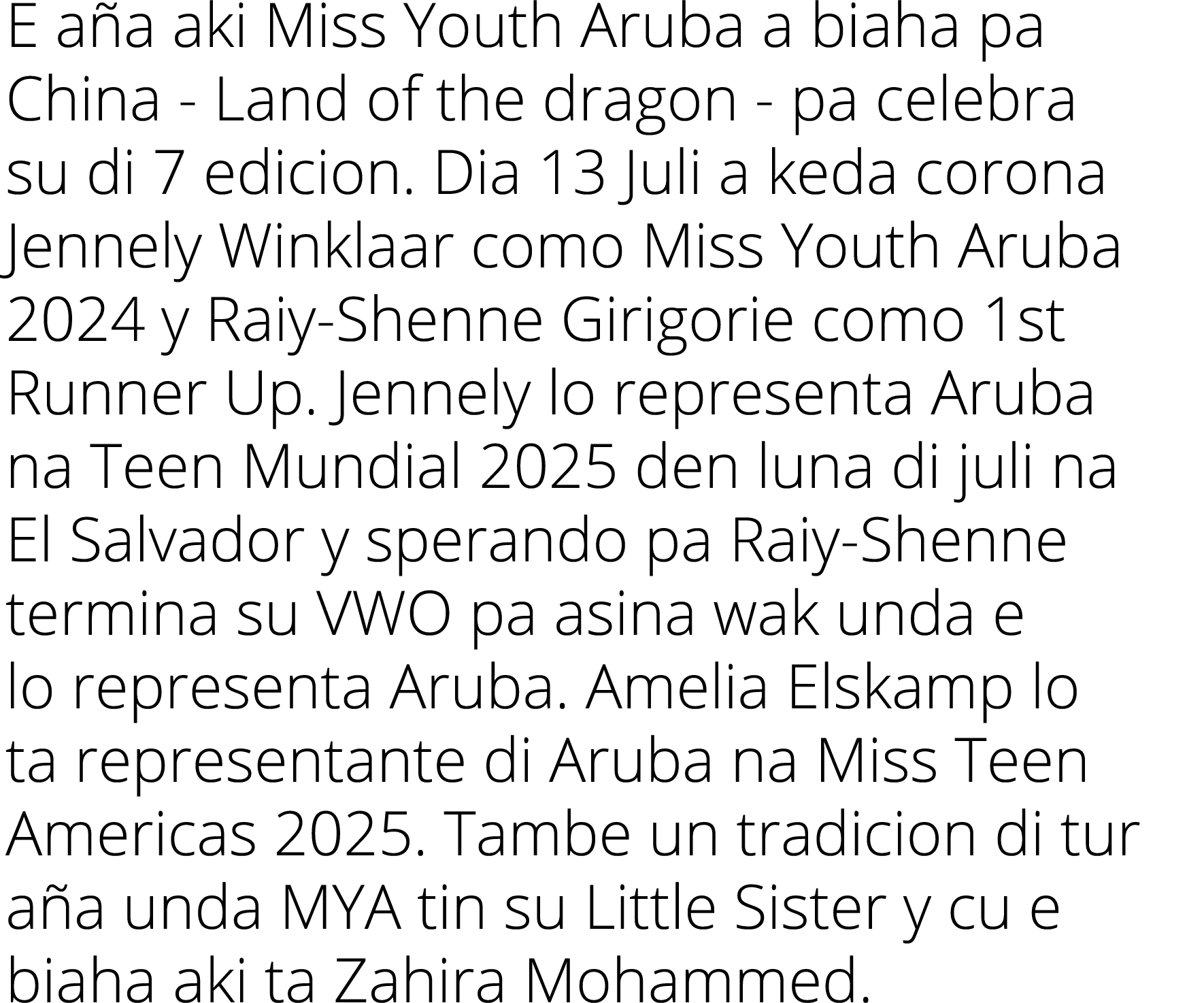 E aña aki Miss Youth Aruba a biaha pa China - Land of the dragon - pa celebra su di 7 edicion  Dia 13 Juli a keda cor   