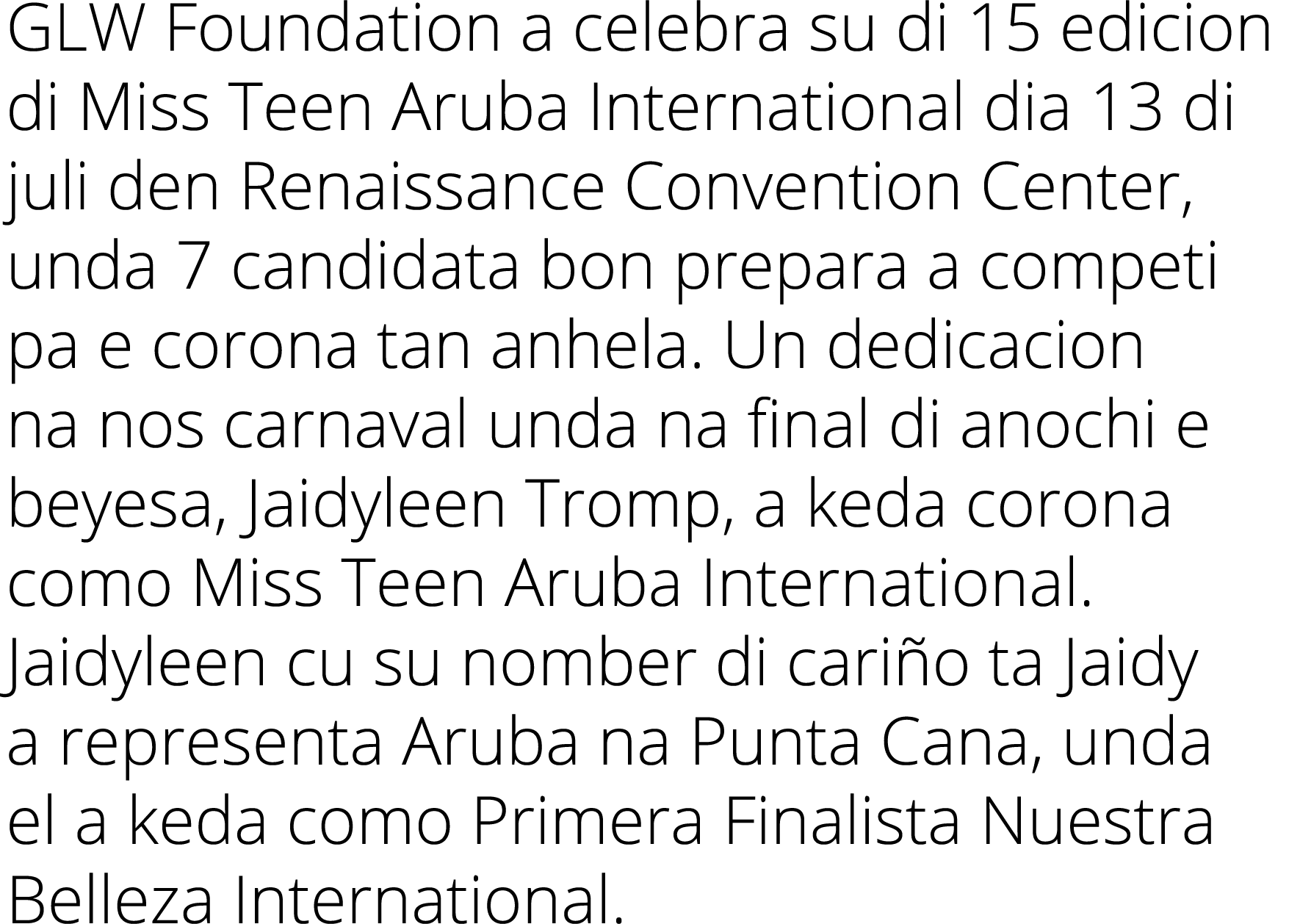 GLW Foundation a celebra su di 15 edicion di Miss Teen Aruba International dia 13 di juli den Renaissance Convention    