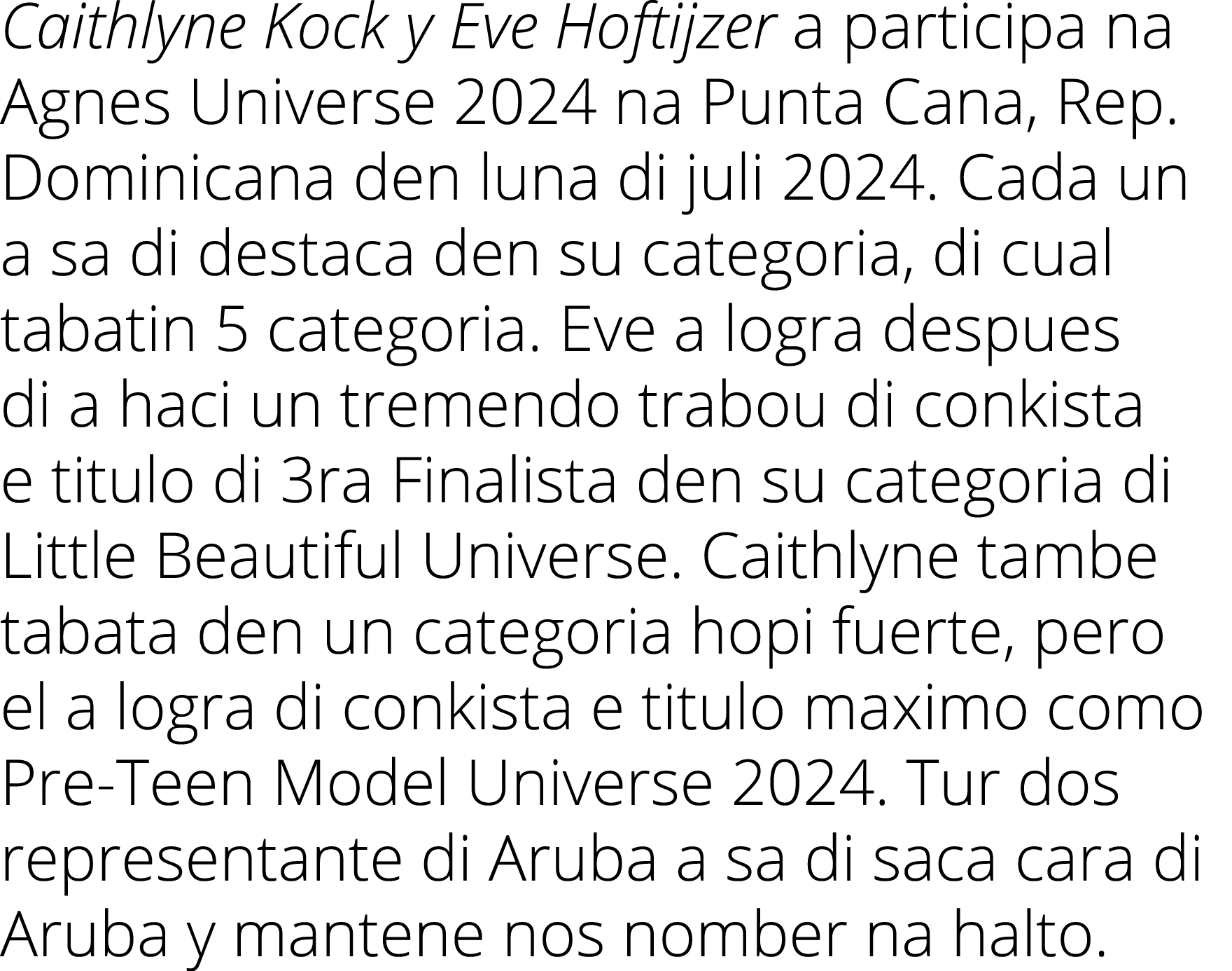 Caithlyne Kock y Eve Hoftijzer a participa na Agnes Universe 2024 na Punta Cana, Rep  Dominicana den luna di juli 202   