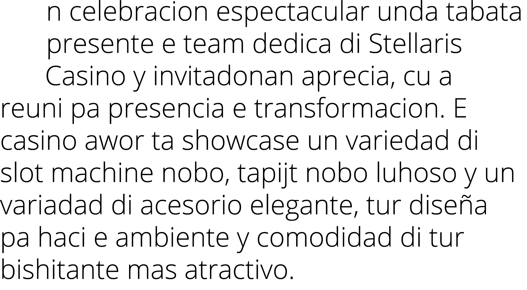 n celebracion espectacular unda tabata presente e team dedica di Stellaris Casino y invitadonan aprecia, cu a reuni p   