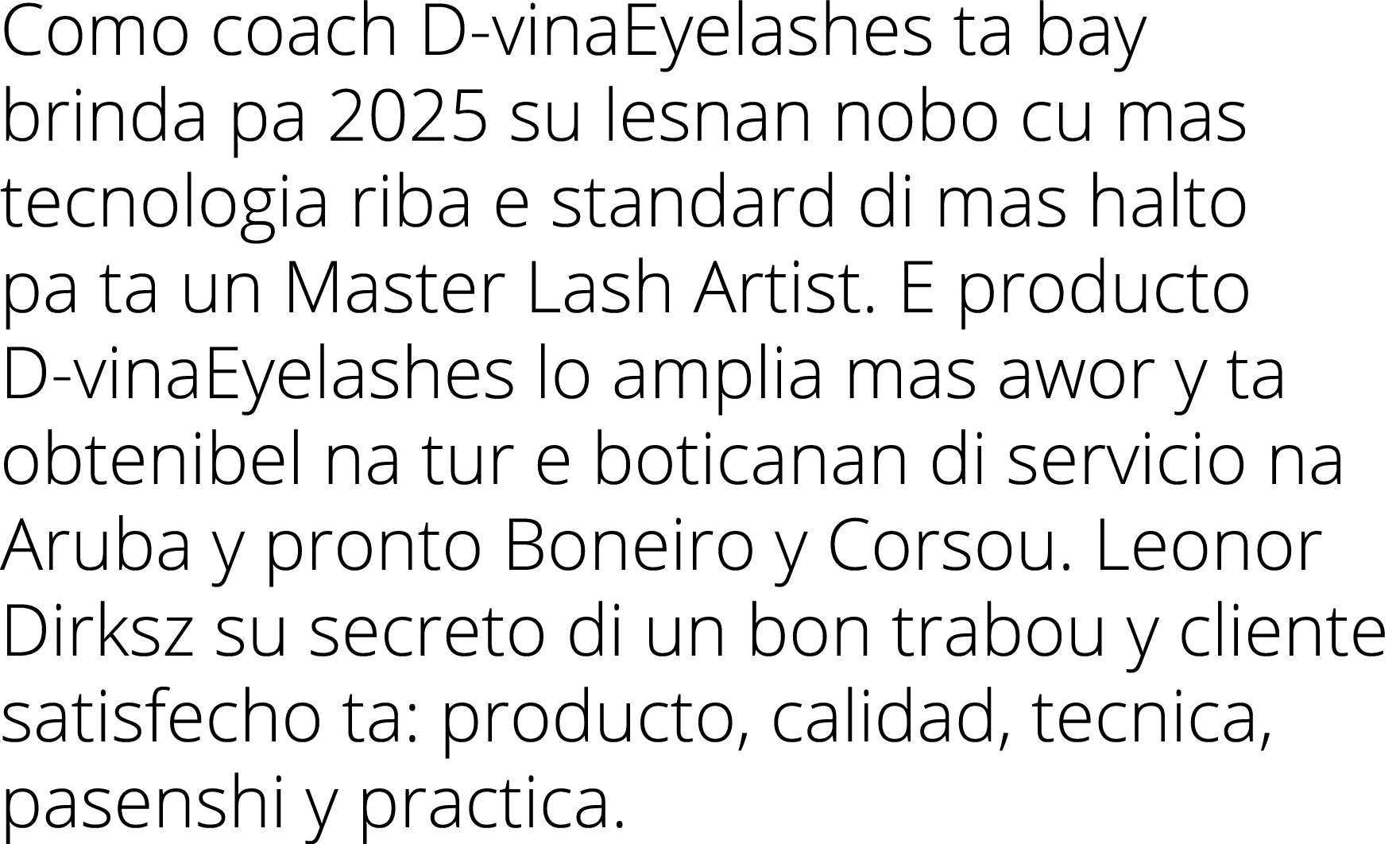 Como coach D-vinaEyelashes ta bay brinda pa 2025 su lesnan nobo cu mas tecnologia riba e standard di mas halto pa ta    