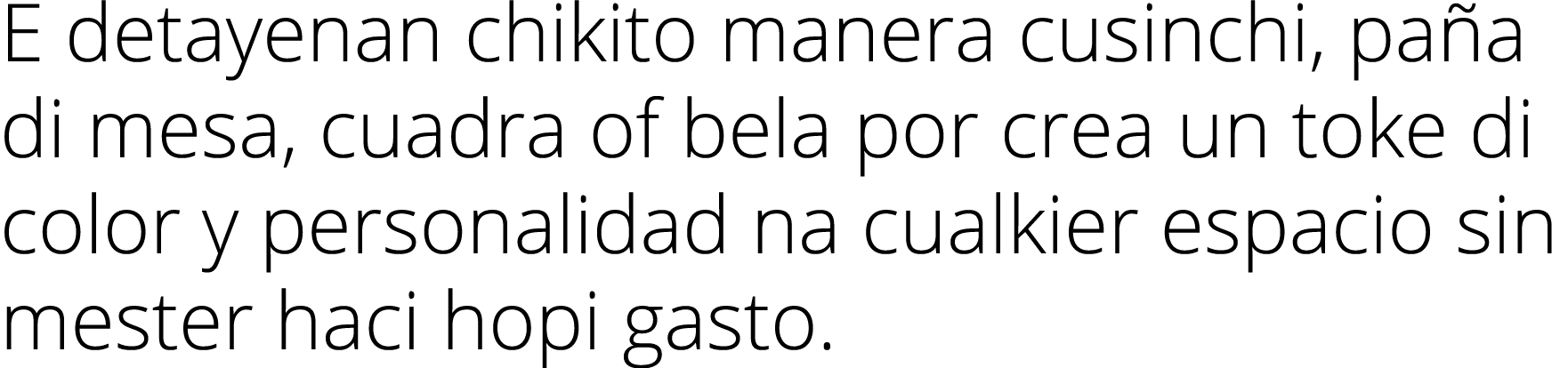 E detayenan chikito manera cusinchi, paña di mesa, cuadra of bela por crea un toke di color y personalidad na cualkie   