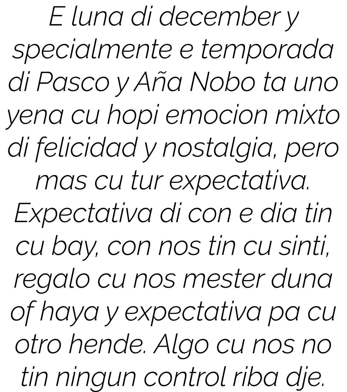 E luna di december y specialmente e temporada di Pasco y Aña Nobo ta uno yena cu hopi emocion mixto di felicidad y no   