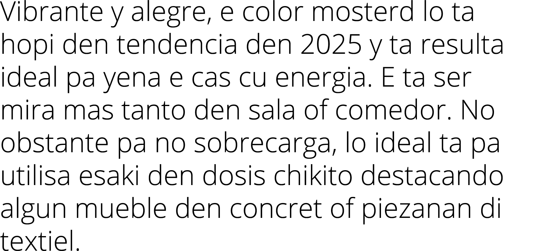 Vibrante y alegre, e color mosterd lo ta hopi den tendencia den 2025 y ta resulta ideal pa yena e cas cu energia  E t   