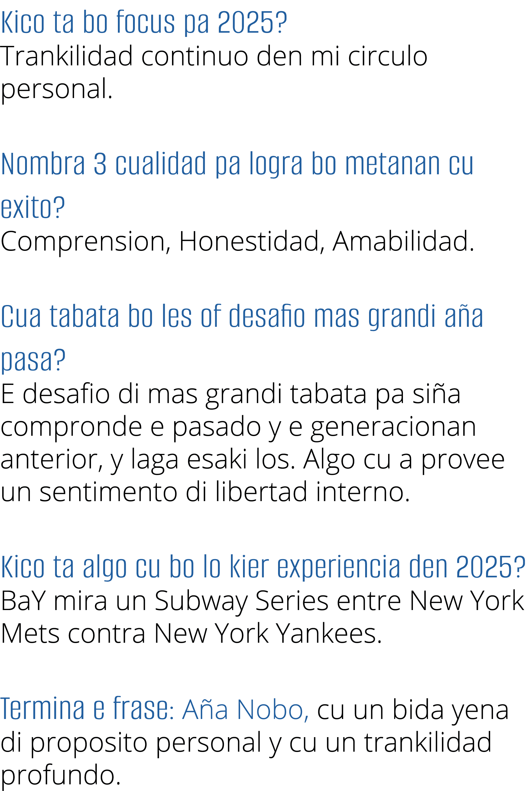 Kico ta bo focus pa 2025  Trankilidad continuo den mi circulo personal   Nombra 3 cualidad pa logra bo metanan cu exi   