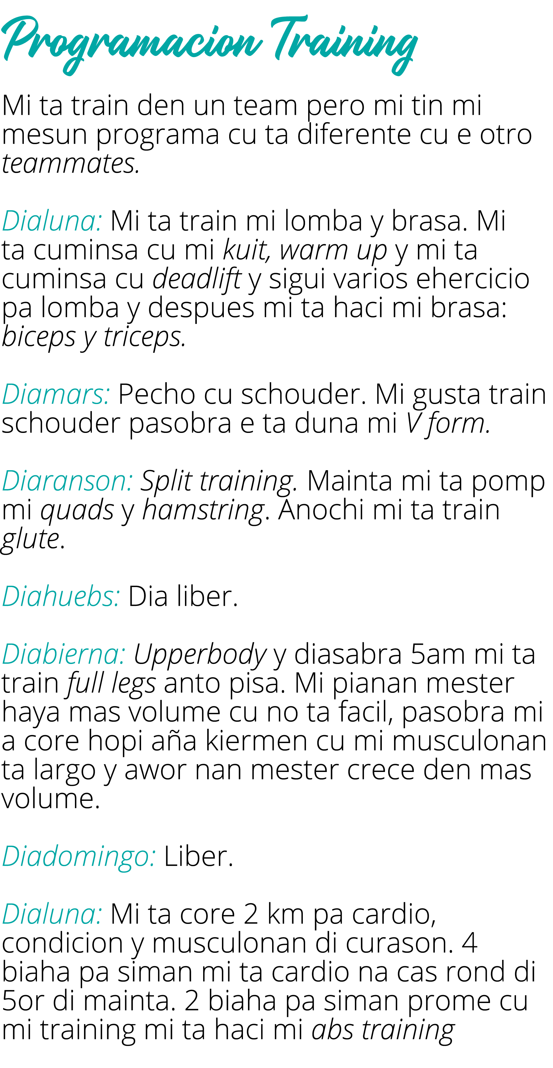 Programacion Training Mi ta train den un team pero mi tin mi mesun programa cu ta diferente cu e otro teammates   Dia   