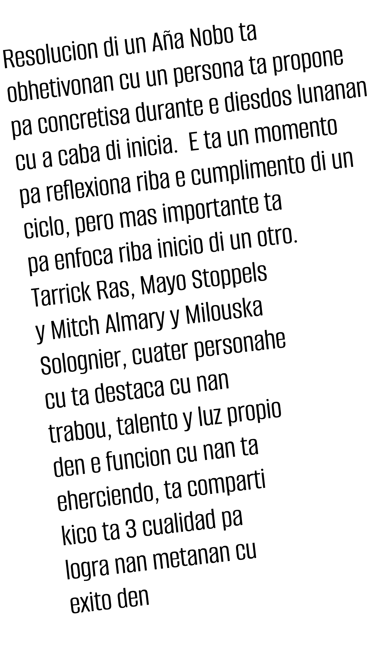 Resolucion di un Aña Nobo ta obhetivonan cu un persona ta propone pa concretisa durante e diesdos lunanan cu a caba d   