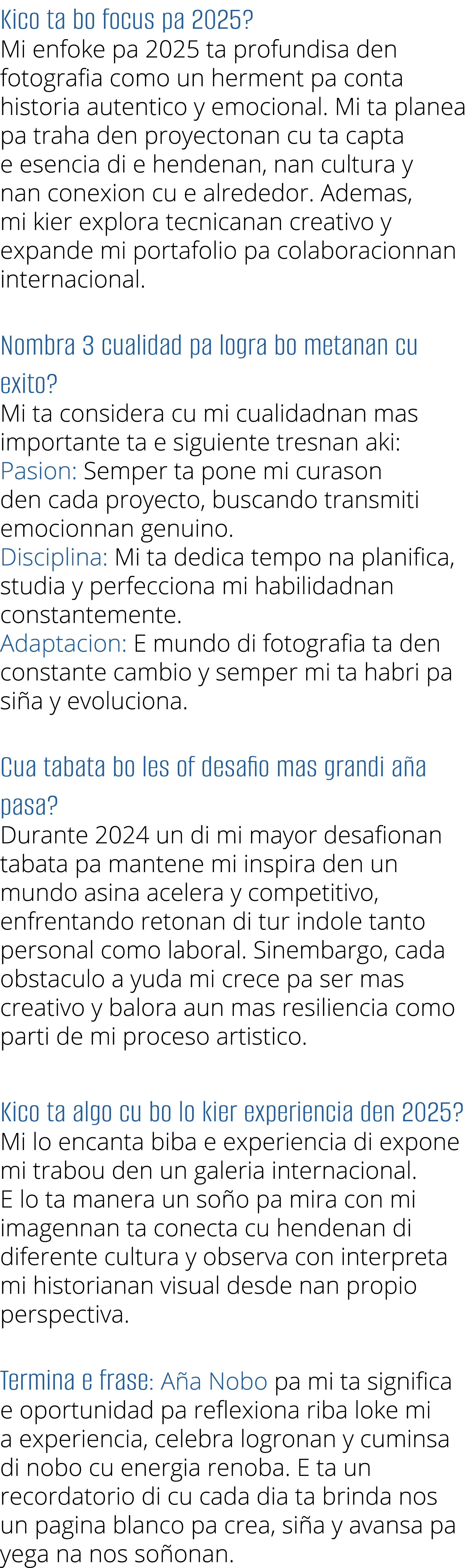 Kico ta bo focus pa 2025  Mi enfoke pa 2025 ta profundisa den fotografia como un herment pa conta historia autentico    