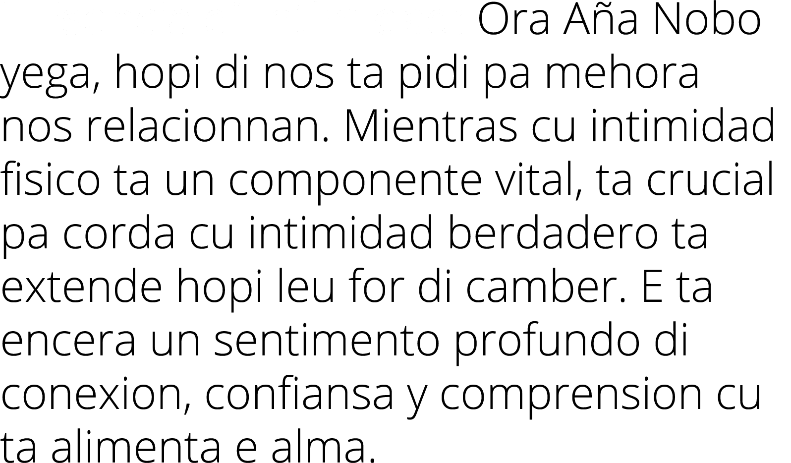 E Esencia di Intimidad: Ora Aña Nobo yega, hopi di nos ta pidi pa mehora nos relacionnan  Mientras cu intimidad fisic   