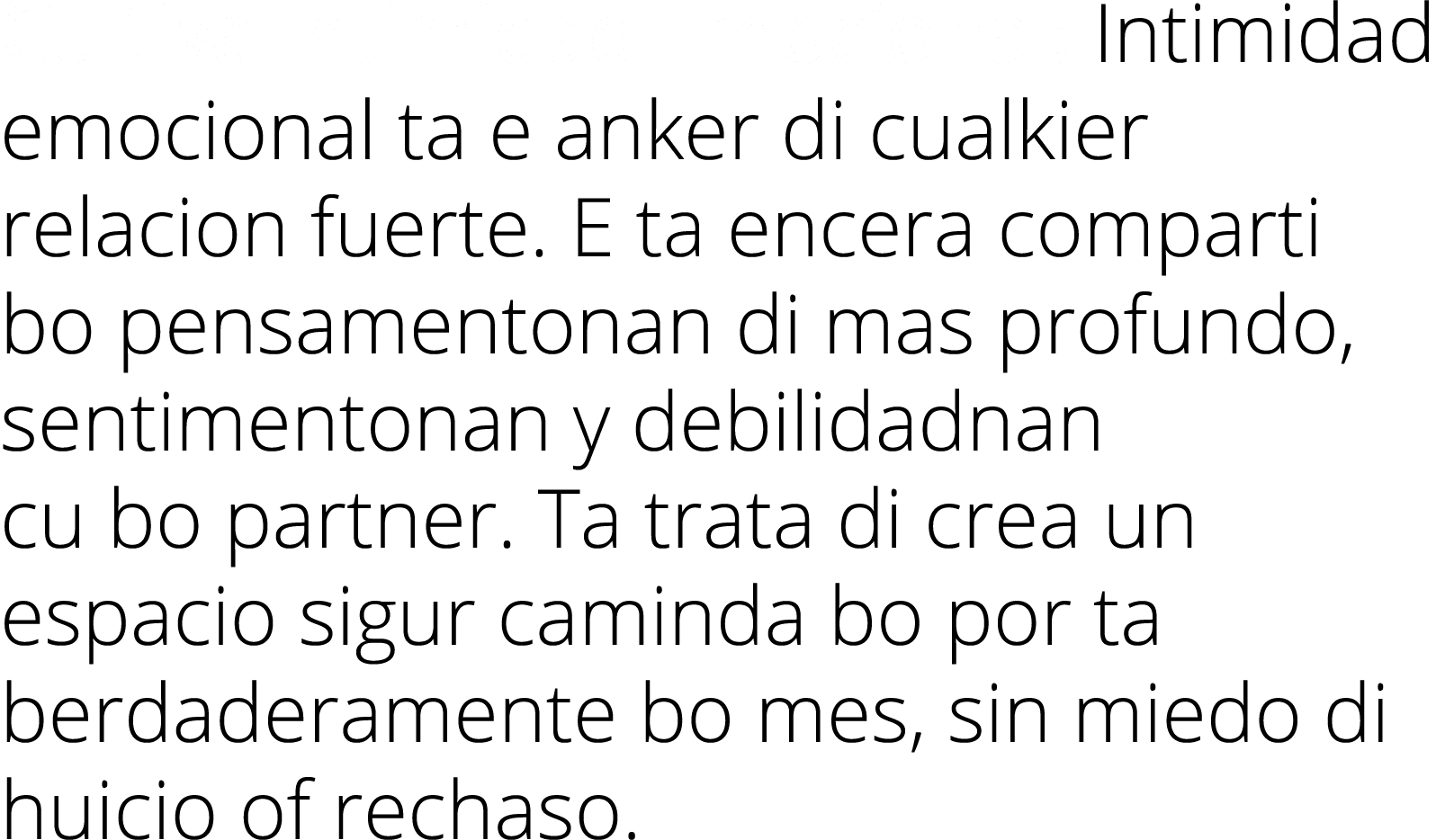 Cultiva Intimidad Emocional: Intimidad emocional ta e anker di cualkier relacion fuerte  E ta encera comparti bo pens   