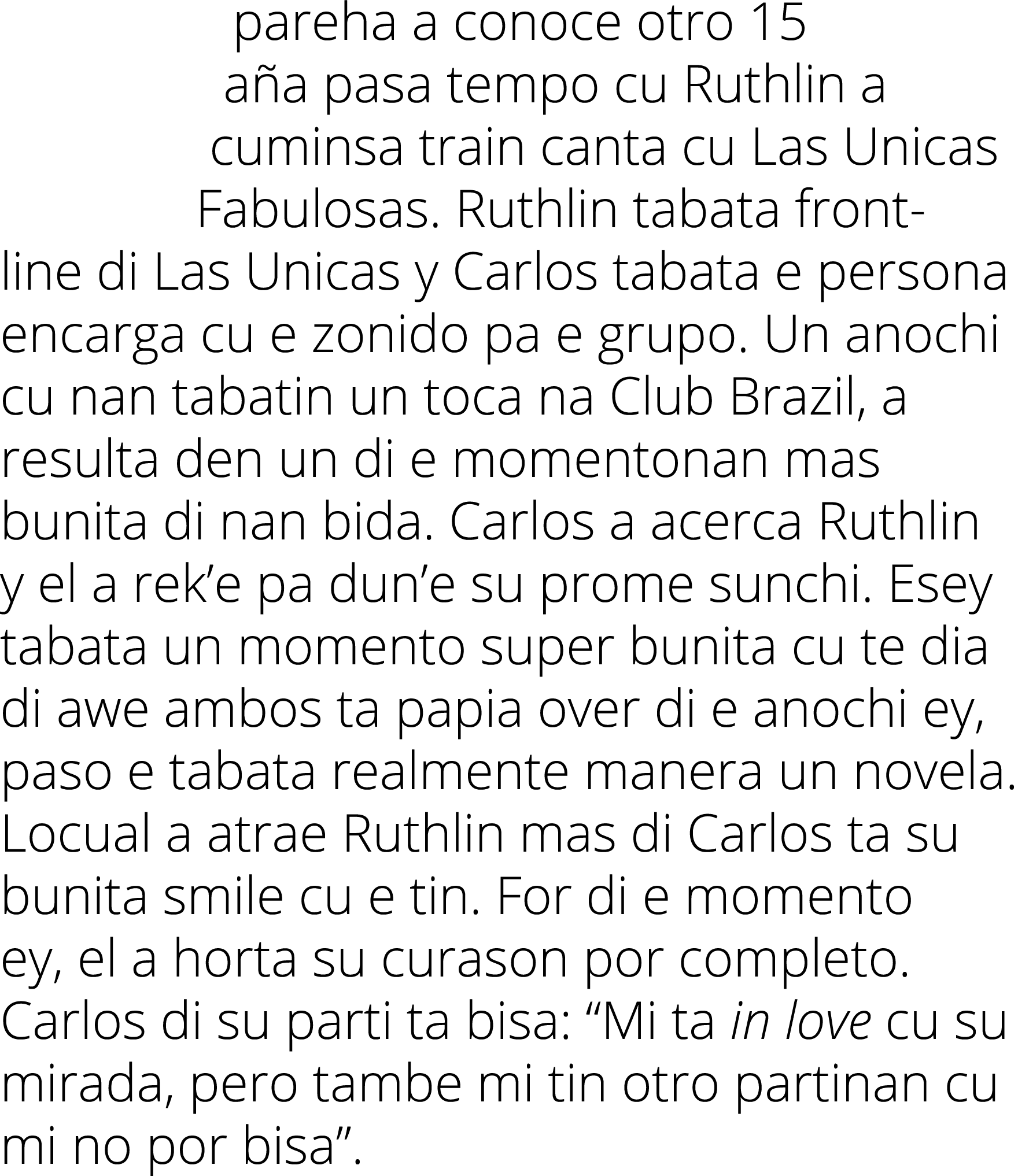 pareha a conoce otro 15 aña pasa tempo cu Ruthlin a cuminsa train canta cu Las Unicas Fabulosas  Ruthlin tabata front   