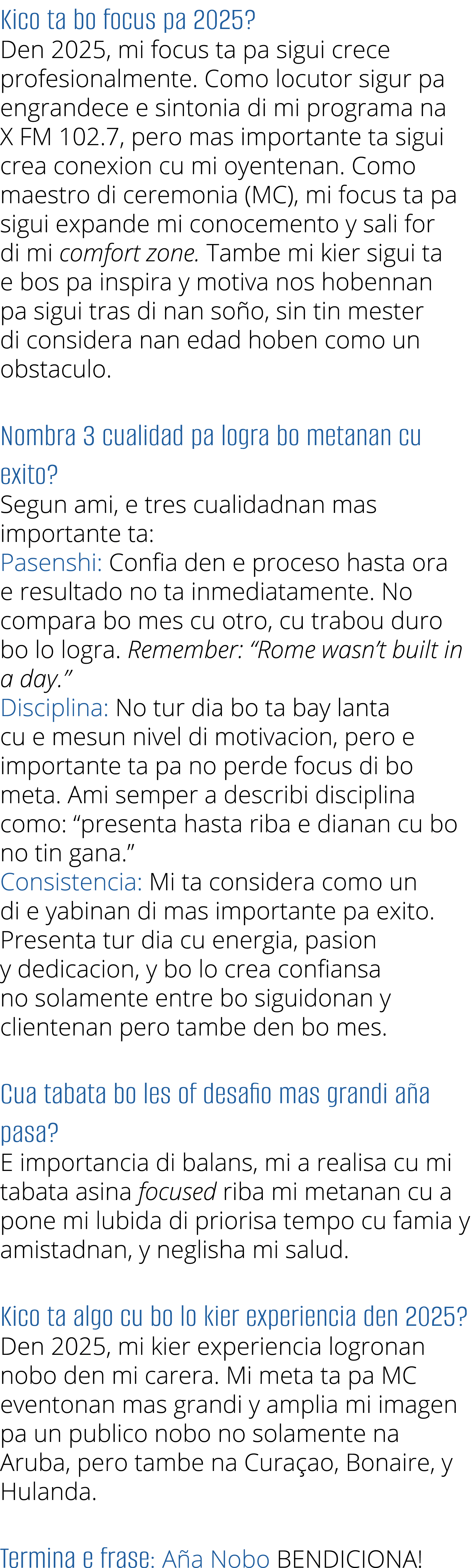 Kico ta bo focus pa 2025  Den 2025, mi focus ta pa sigui crece profesionalmente  Como locutor sigur pa engrandece e s   