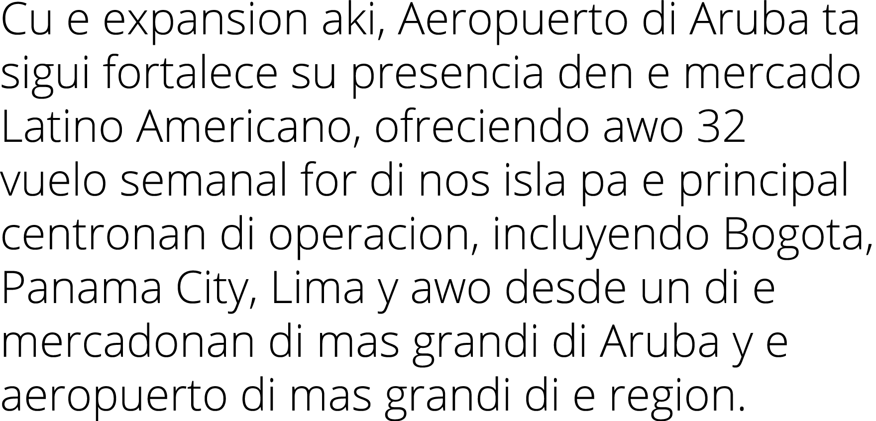 Cu e expansion aki, Aeropuerto di Aruba ta sigui fortalece su presencia den e mercado Latino Americano, ofreciendo aw   