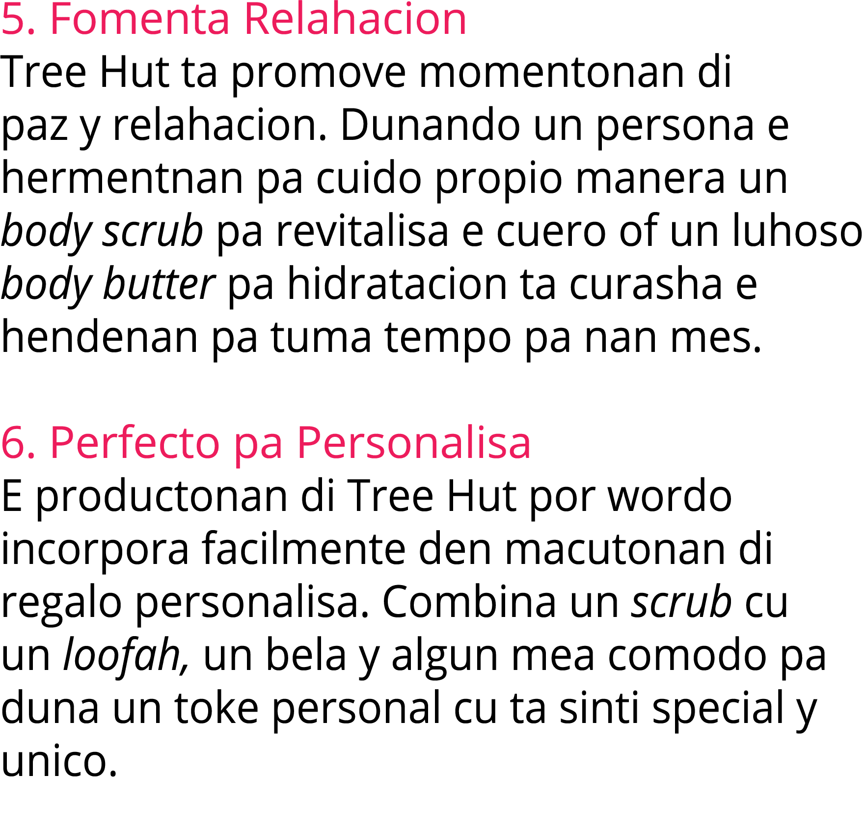 5  Fomenta Relahacion    Tree Hut ta promove momentonan di paz y relahacion  Dunando un persona e hermentnan pa cuido   