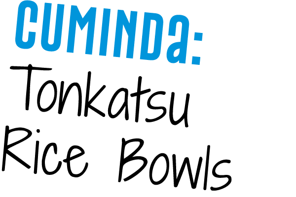 Cuminda: Tonkatsu Rice Bowls
