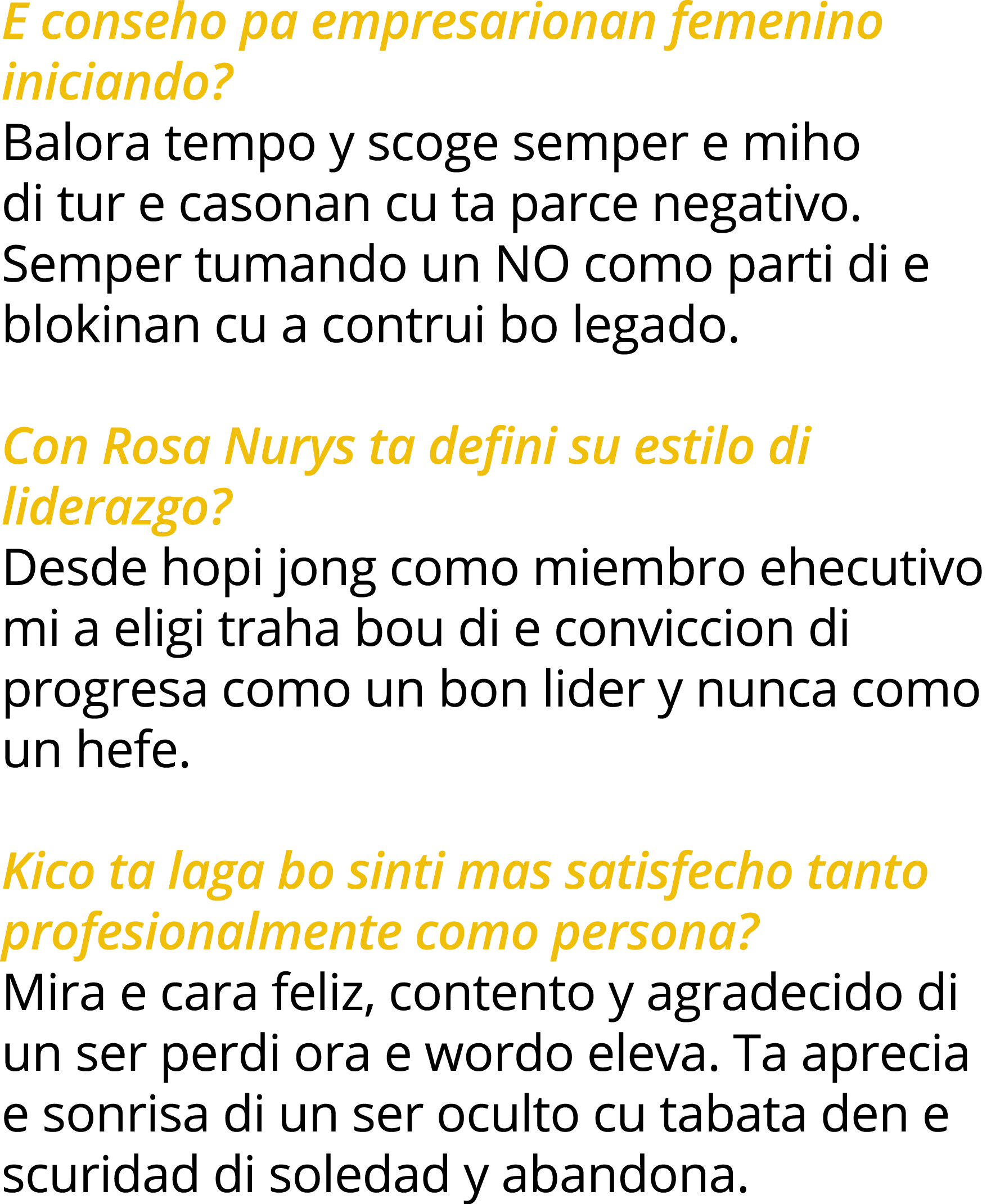 E conseho pa empresarionan femenino iniciando  Balora tempo y scoge semper e miho di tur e casonan cu ta parce negati   