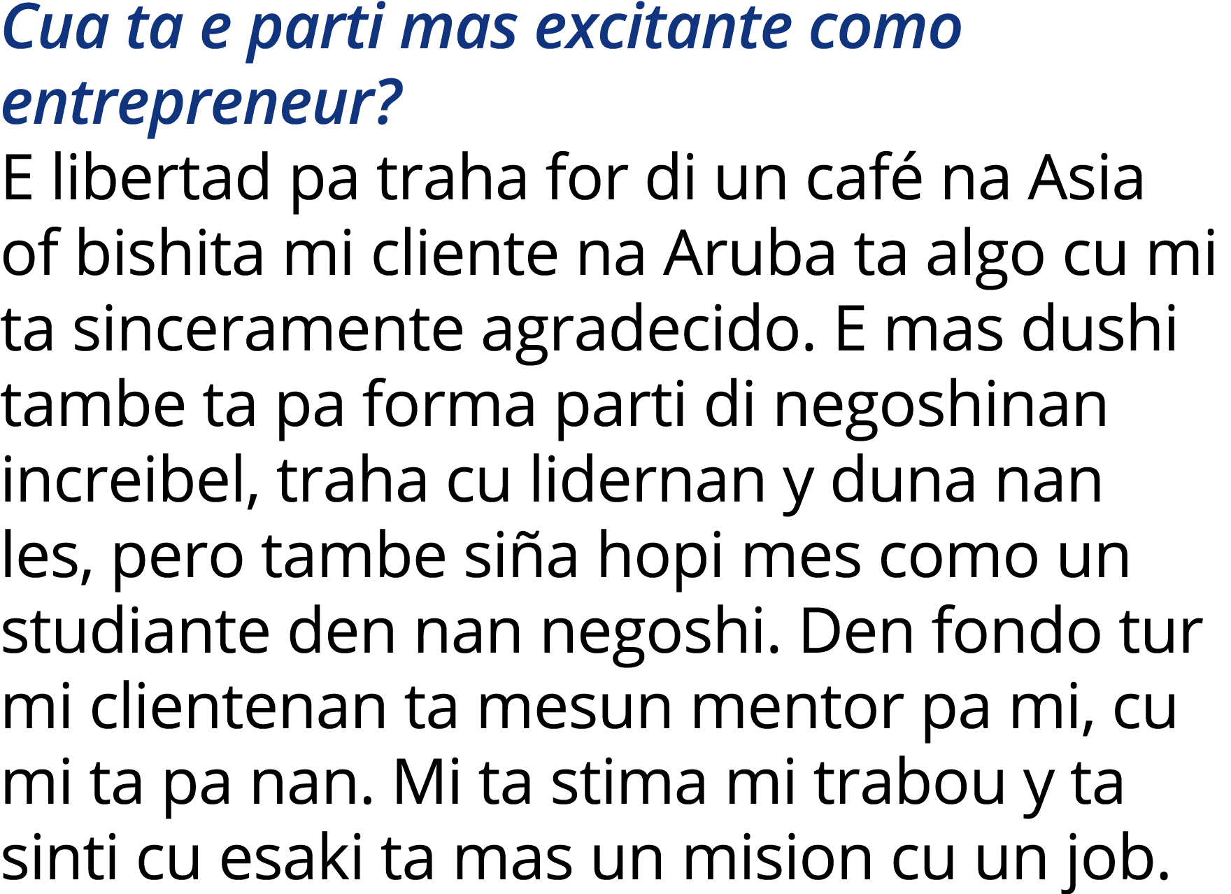 Cua ta e parti mas excitante como entrepreneur  E libertad pa traha for di un café na Asia of bishita mi cliente na A   