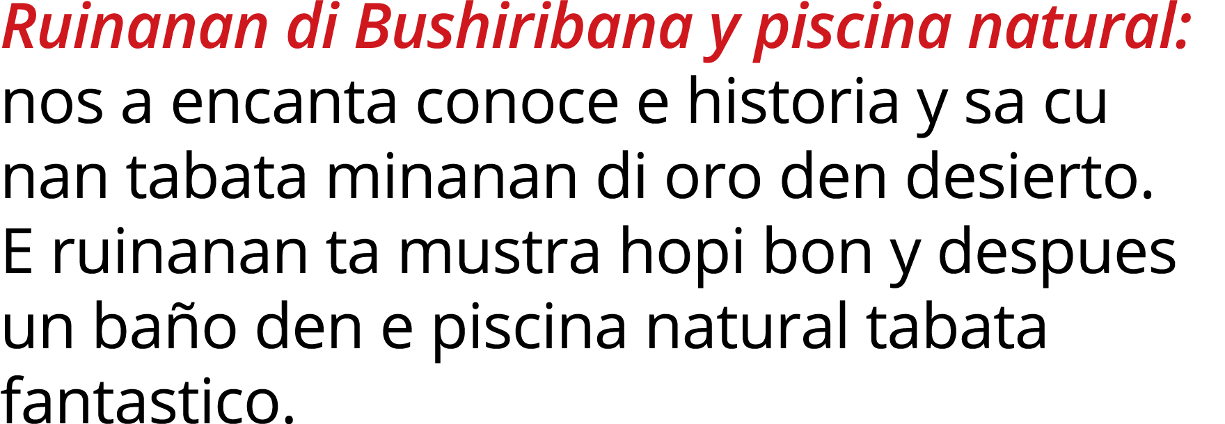 Ruinanan di Bushiribana y piscina natural: nos a encanta conoce e historia y sa cu nan tabata minanan di oro den desi   