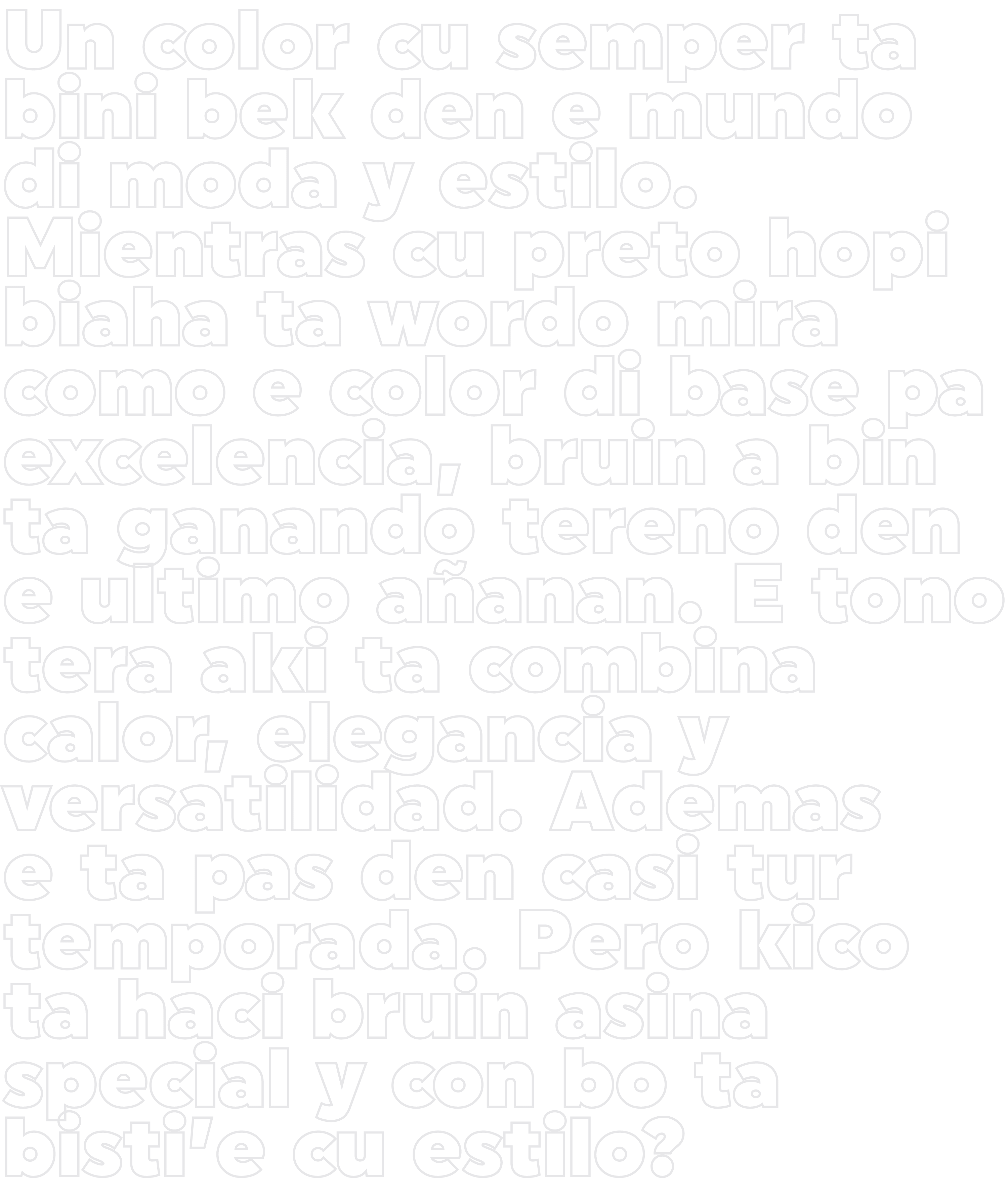 Un color cu semper ta bini bek den e mundo di moda y estilo  Mientras cu preto hopi biaha ta wordo mira como e color    