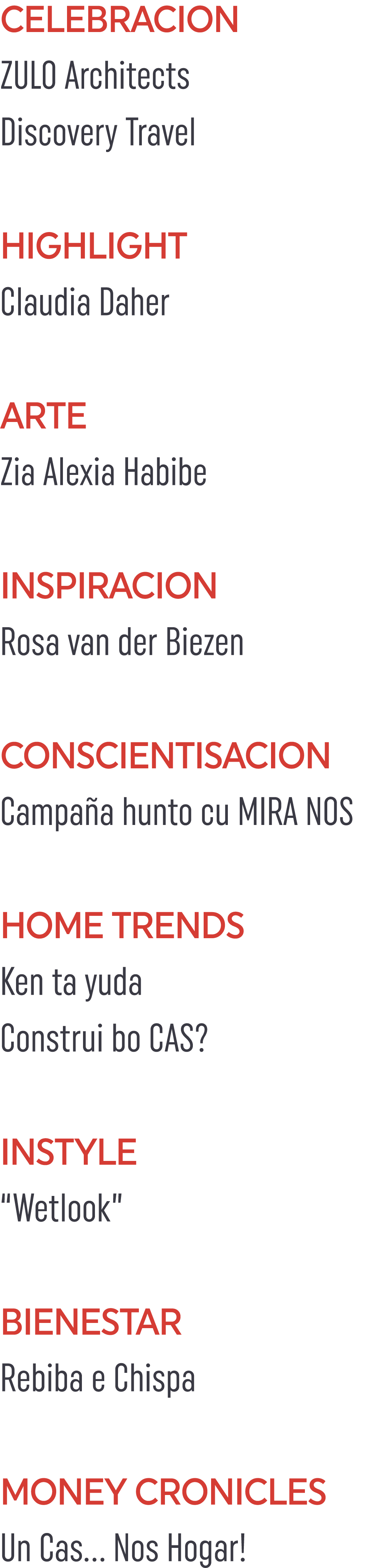 CELEBRACION ZULO Architects Discovery Travel  HIGHLIGHT Claudia Daher ARTE Zia Alexia Habibe INSPIRACION Rosa van der   