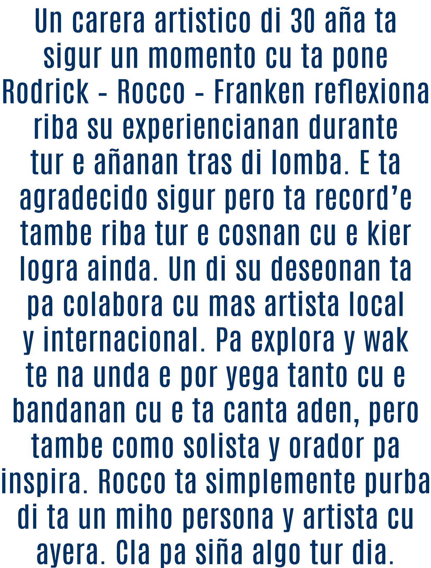 Un carera artistico di 30 aña ta sigur un momento cu ta pone Rodrick   Rocco   Franken reflexiona riba su experiencia   