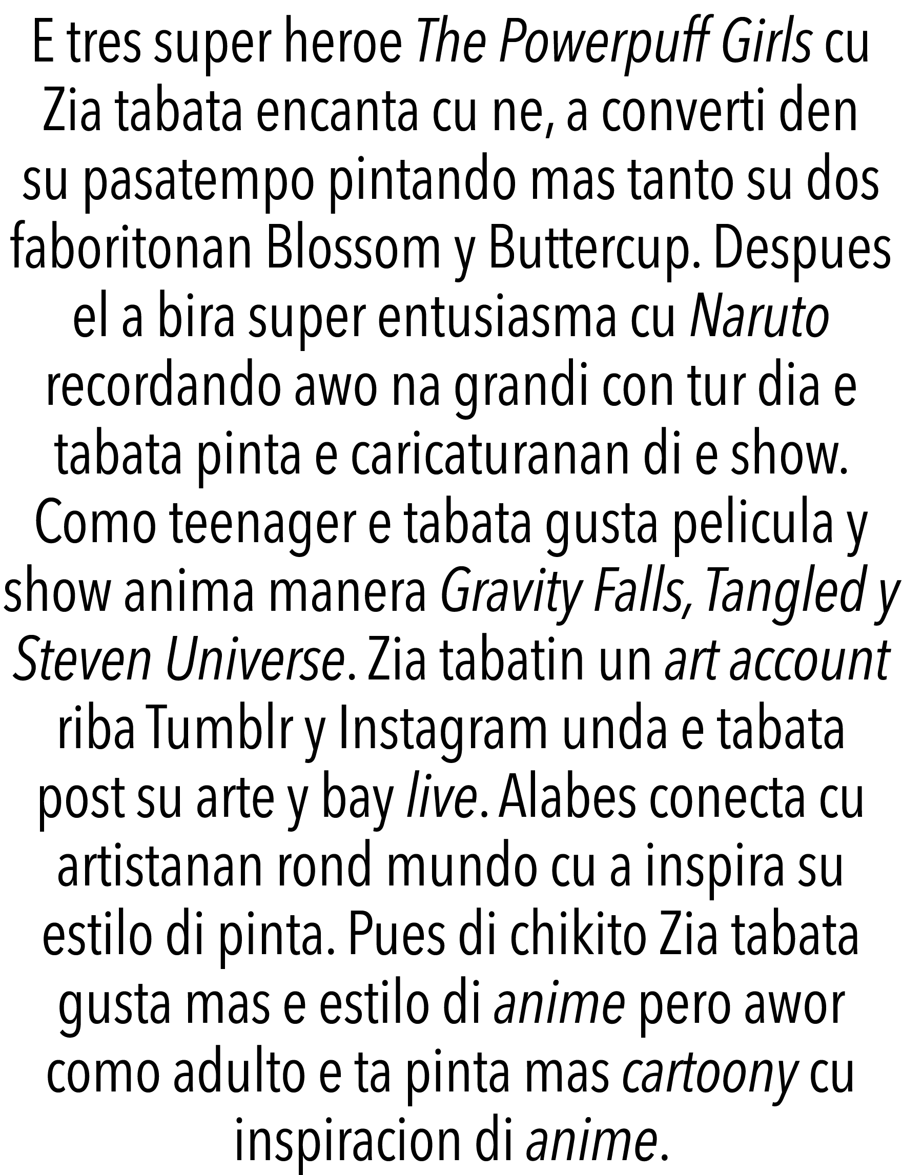 E tres super heroe The Powerpuff Girls cu Zia tabata encanta cu ne, a converti den su pasatempo pintando mas tanto su   