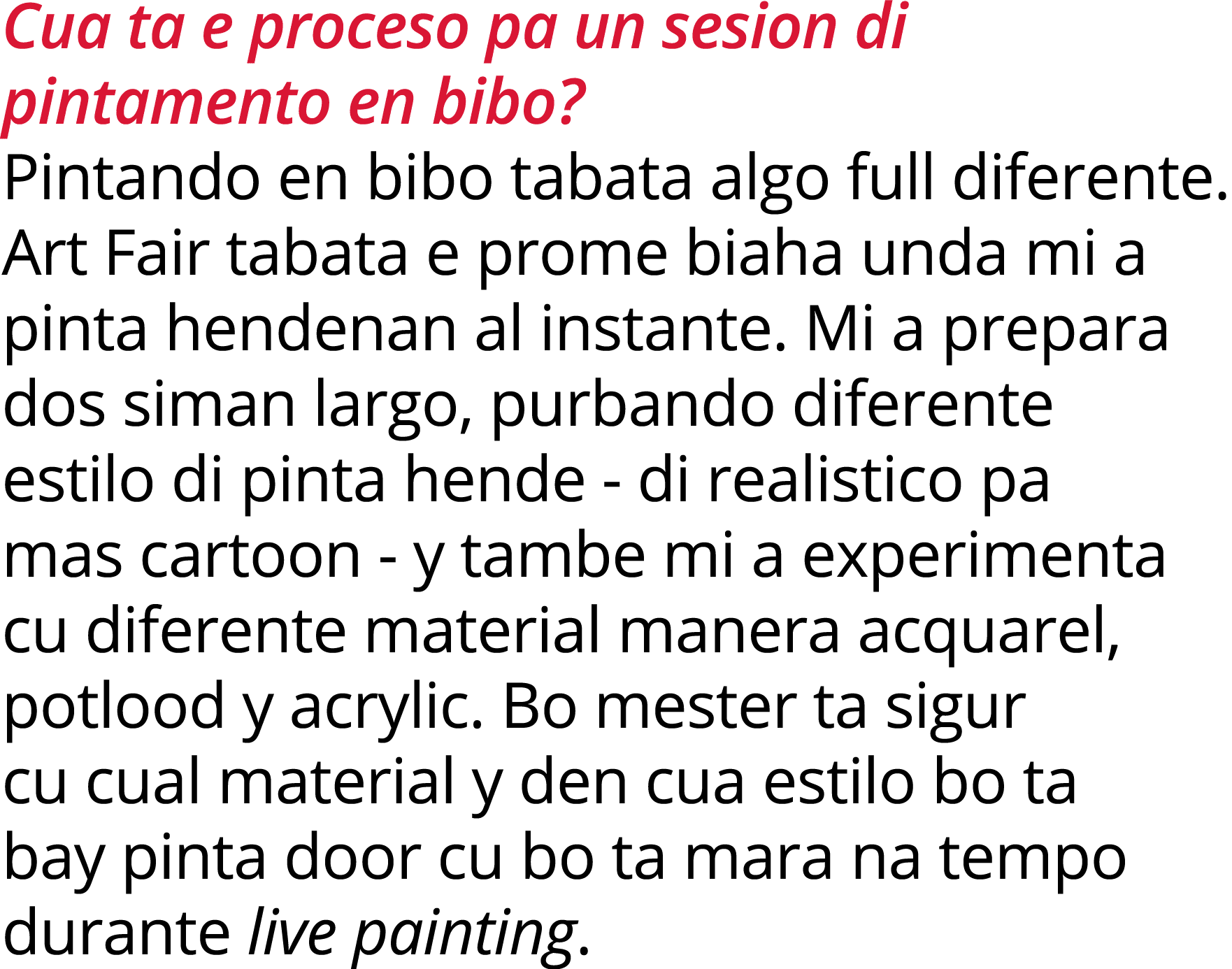 Cua ta e proceso pa un sesion di pintamento en bibo  Pintando en bibo tabata algo full diferente  Art Fair tabata e p   