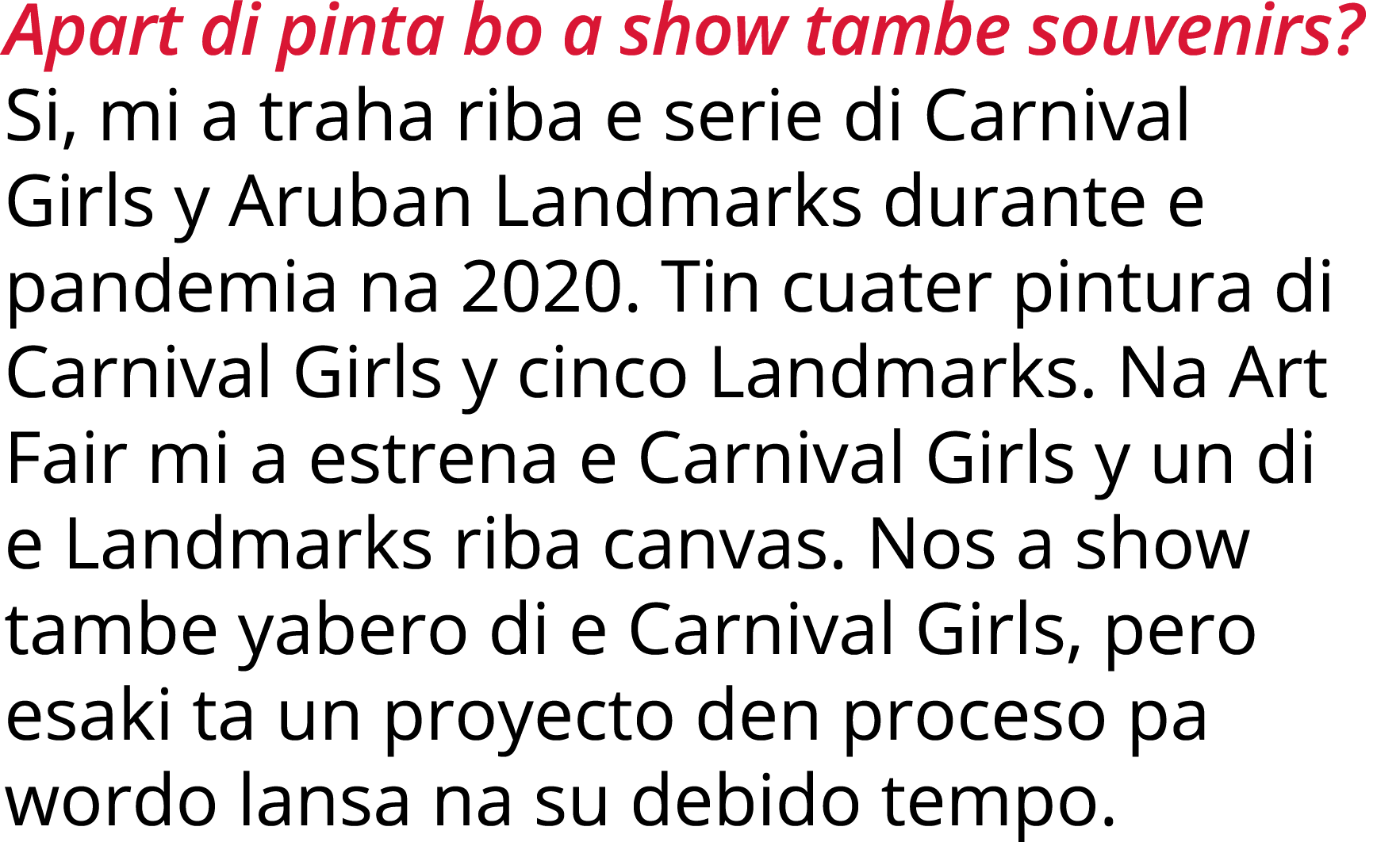 Apart di pinta bo a show tambe souvenirs  Si, mi a traha riba e serie di Carnival Girls y Aruban Landmarks durante e    