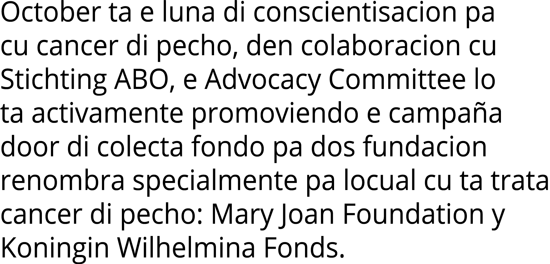 October ta e luna di conscientisacion pa cu cancer di pecho, den colaboracion cu Stichting ABO, e Advocacy Committee    