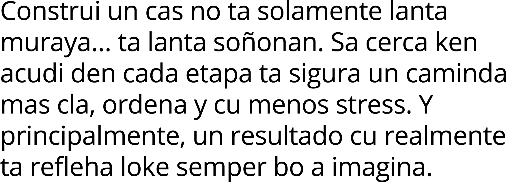 Construi un cas no ta solamente lanta muraya  ta lanta soñonan  Sa cerca ken acudi den cada etapa ta sigura un camind   