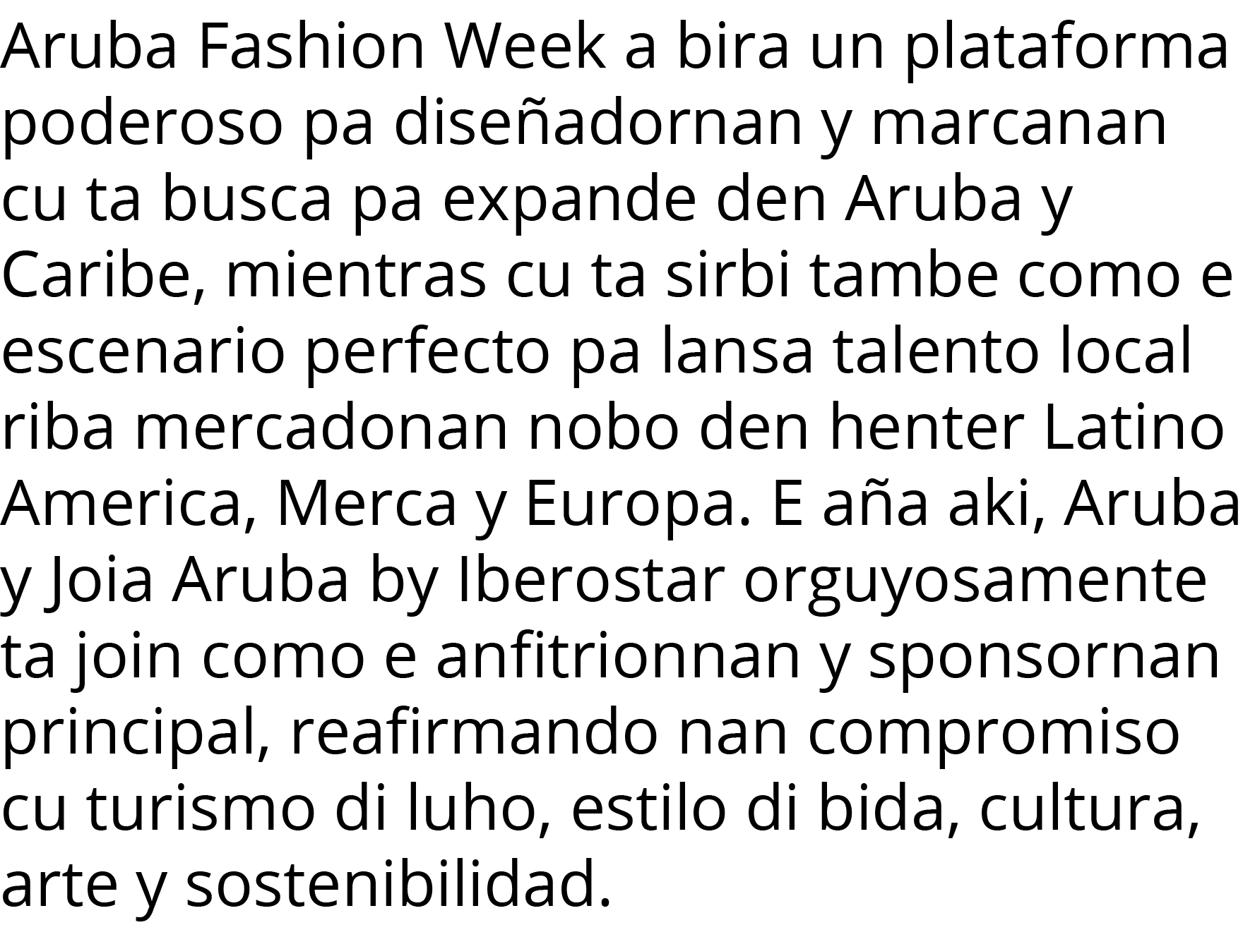 Aruba Fashion Week a bira un plataforma poderoso pa diseñadornan y marcanan cu ta busca pa expande den Aruba y Caribe   