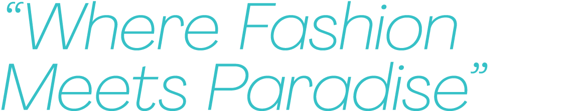  Where Fashion Meets Paradise 