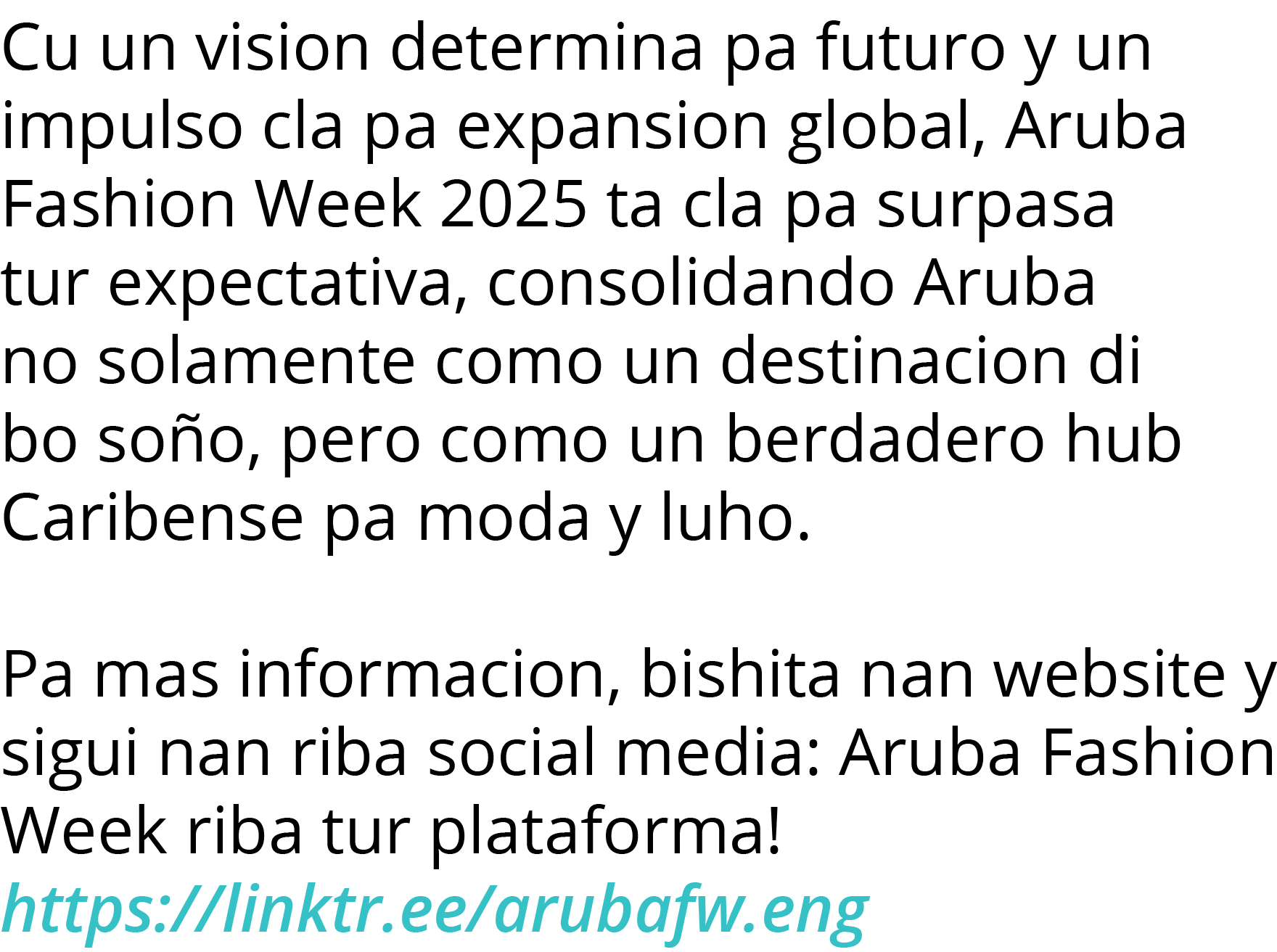 Cu un vision determina pa futuro y un impulso cla pa expansion global, Aruba Fashion Week 2025 ta cla pa surpasa tur    
