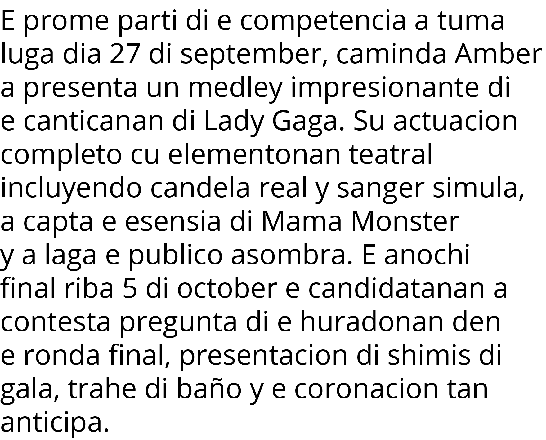 E prome parti di e competencia a tuma luga dia 27 di september, caminda Amber a presenta un medley impresionante di e   