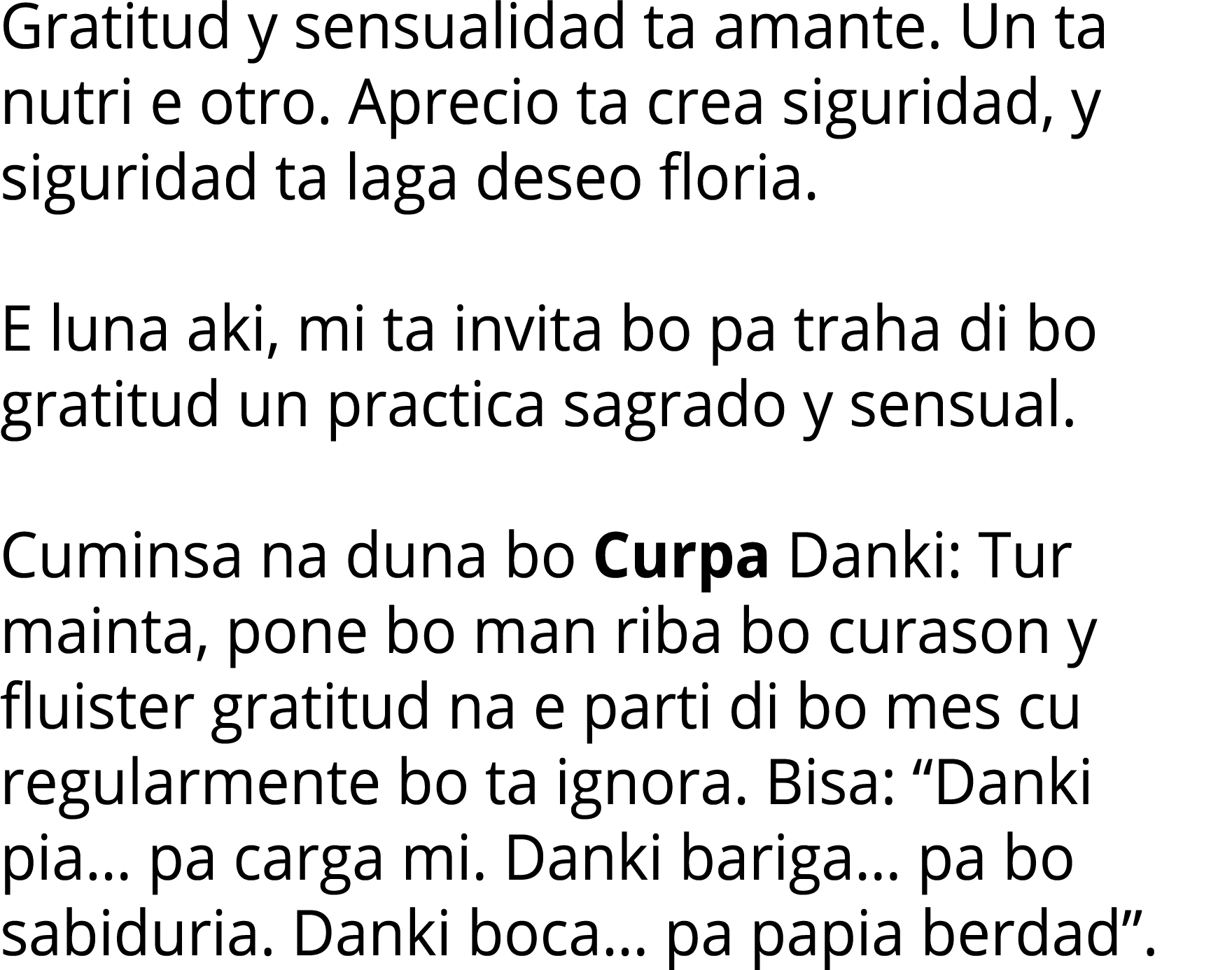 Gratitud y sensualidad ta amante  Un ta nutri e otro  Aprecio ta crea siguridad, y siguridad ta laga deseo floria  E    