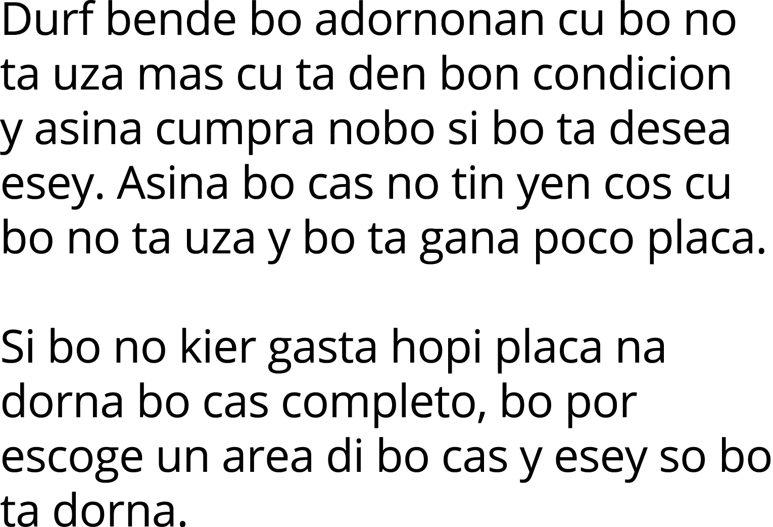 Durf bende bo adornonan cu bo no ta uza mas cu ta den bon condicion y asina cumpra nobo si bo ta desea esey  Asina bo   