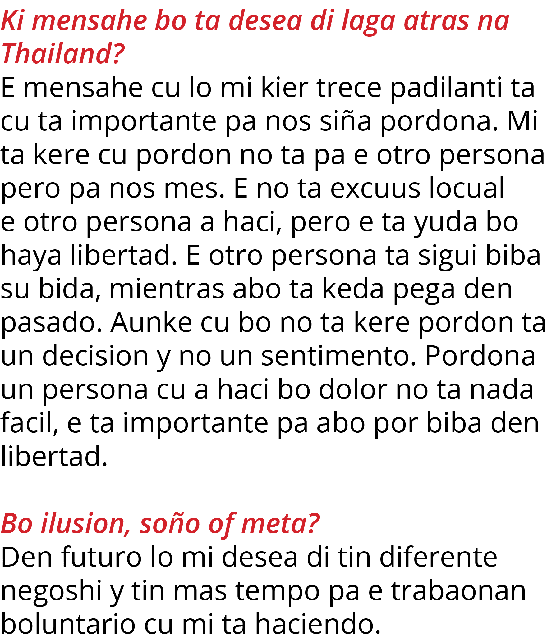 Ki mensahe bo ta desea di laga atras na Thailand  E mensahe cu lo mi kier trece padilanti ta cu ta importante pa nos    