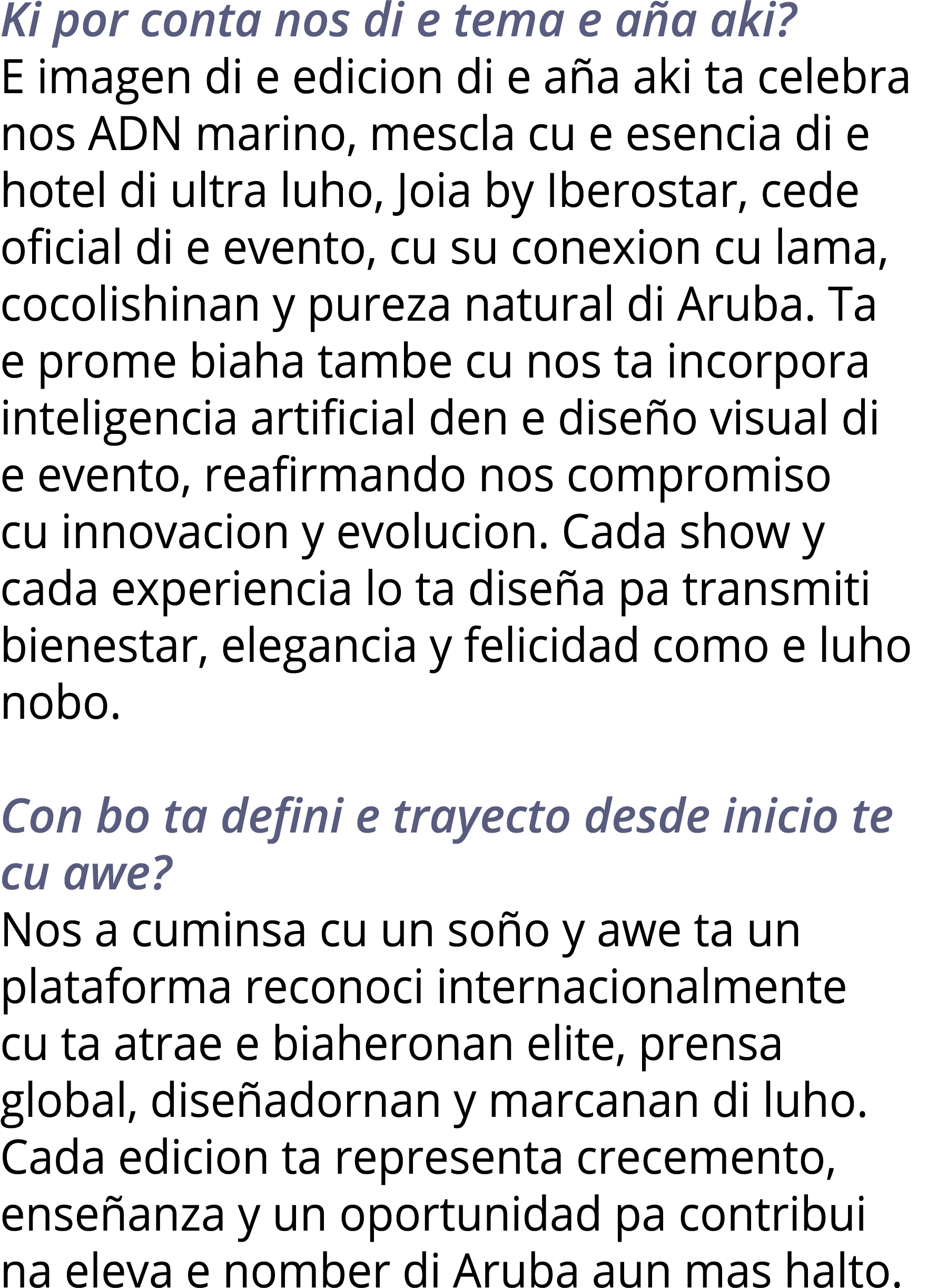 Ki por conta nos di e tema e aña aki  E imagen di e edicion di e aña aki ta celebra nos ADN marino, mescla cu e esenc   