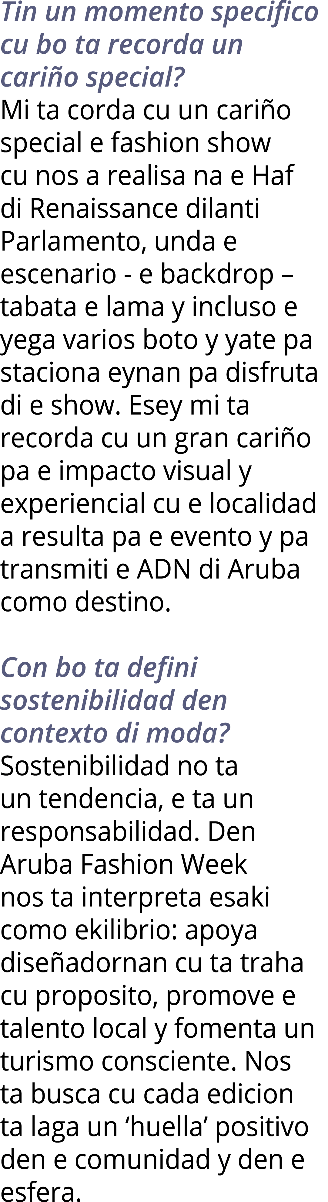 Tin un momento specifico cu bo ta recorda un cariño special  Mi ta corda cu un cariño special e fashion show cu nos a   